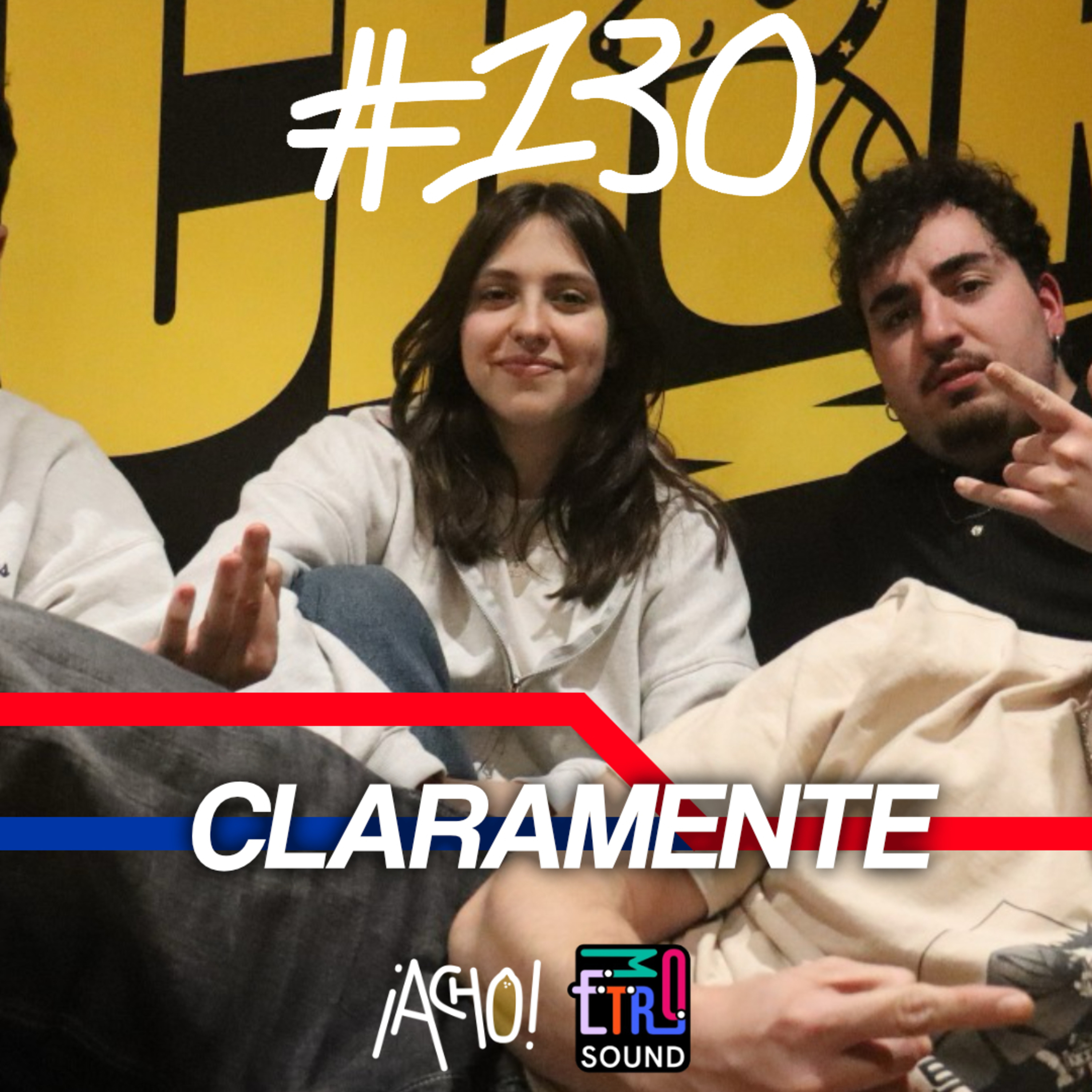 ¡ACHO! 130 | CLARAMENTE: DESTINO METRO SOUND 04 episode artwork