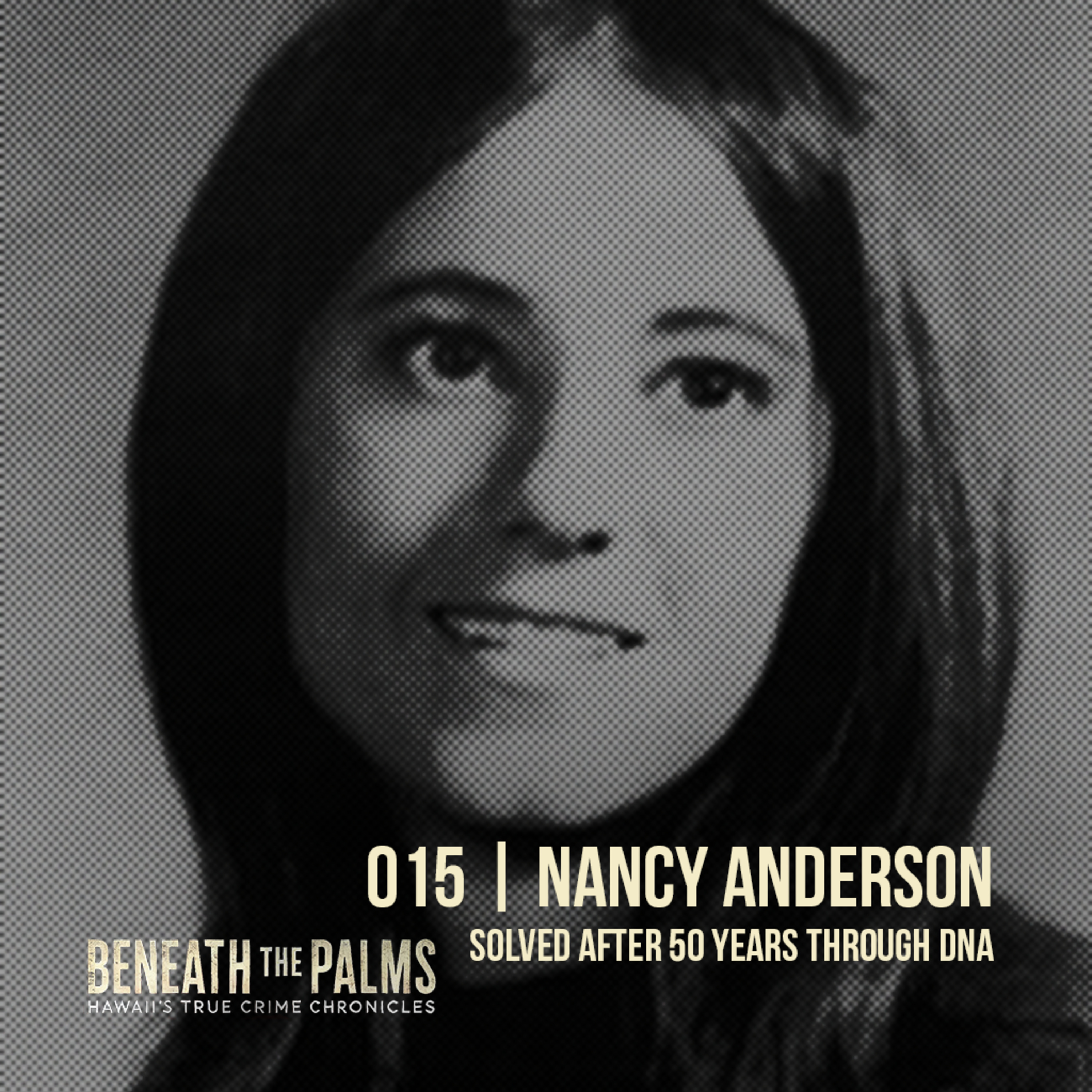 Nancy Anderson Murder, The 1972 Waikiki Cold Case Solved by DNA | Revisited: 015 episode artwork