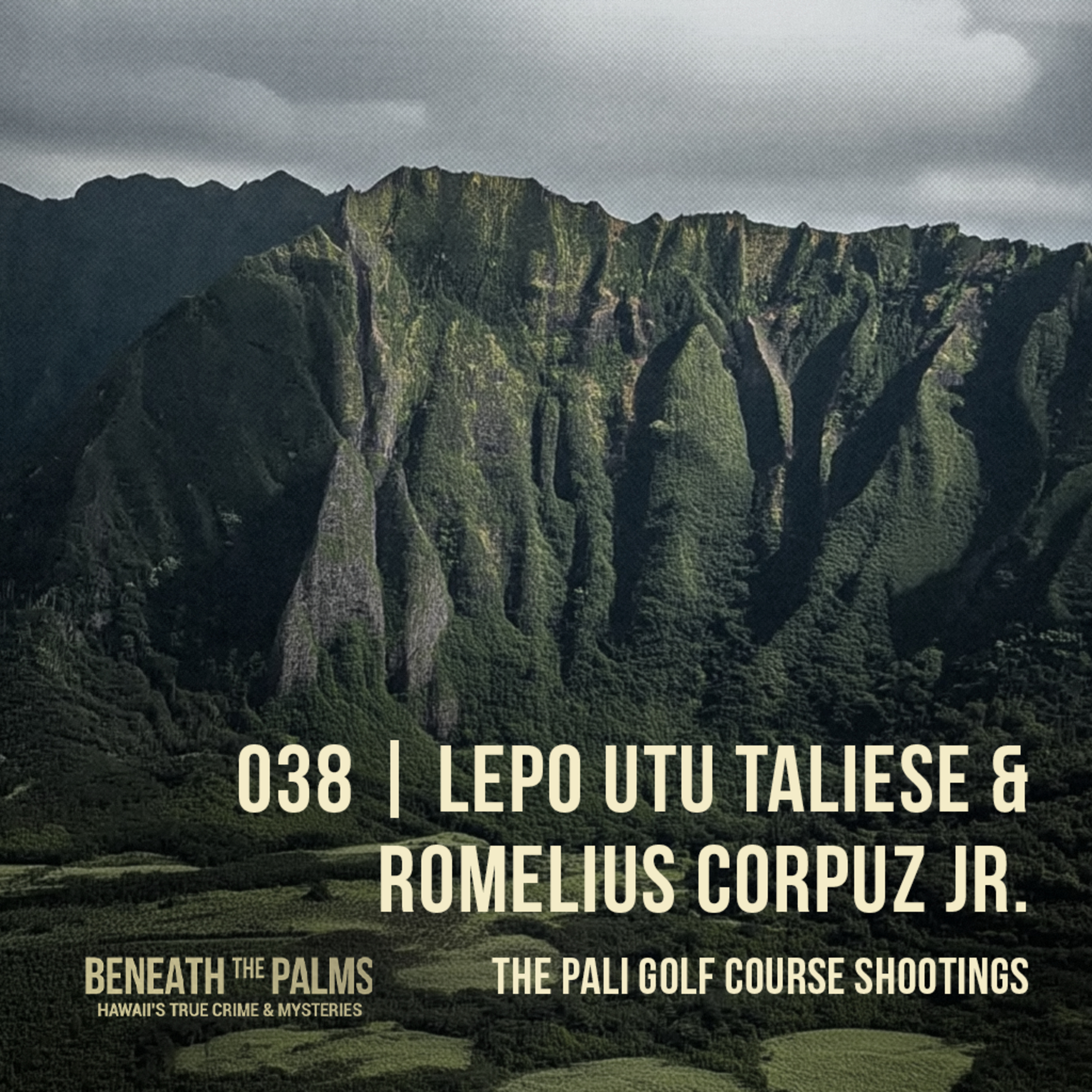 Pali Golf Course Shootings: Lepo Taliese, Romelius Corpuz Jr., Tino Sao and Oahu’s Gambling War | Revisited: 038 episode artwork