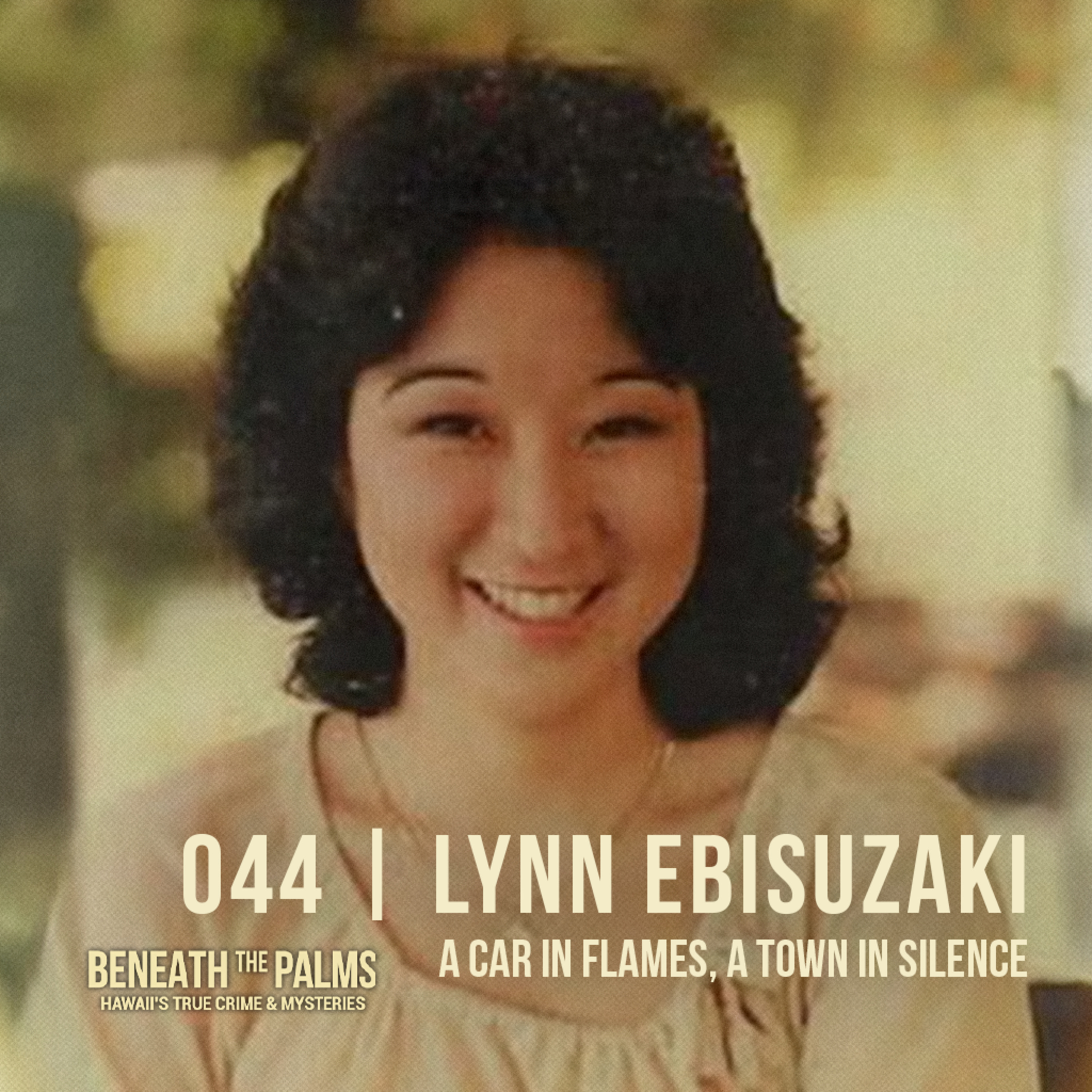 044 | A Car in Flames, A Town in Silence – The Murder of Lynn Ebisuzaki episode artwork