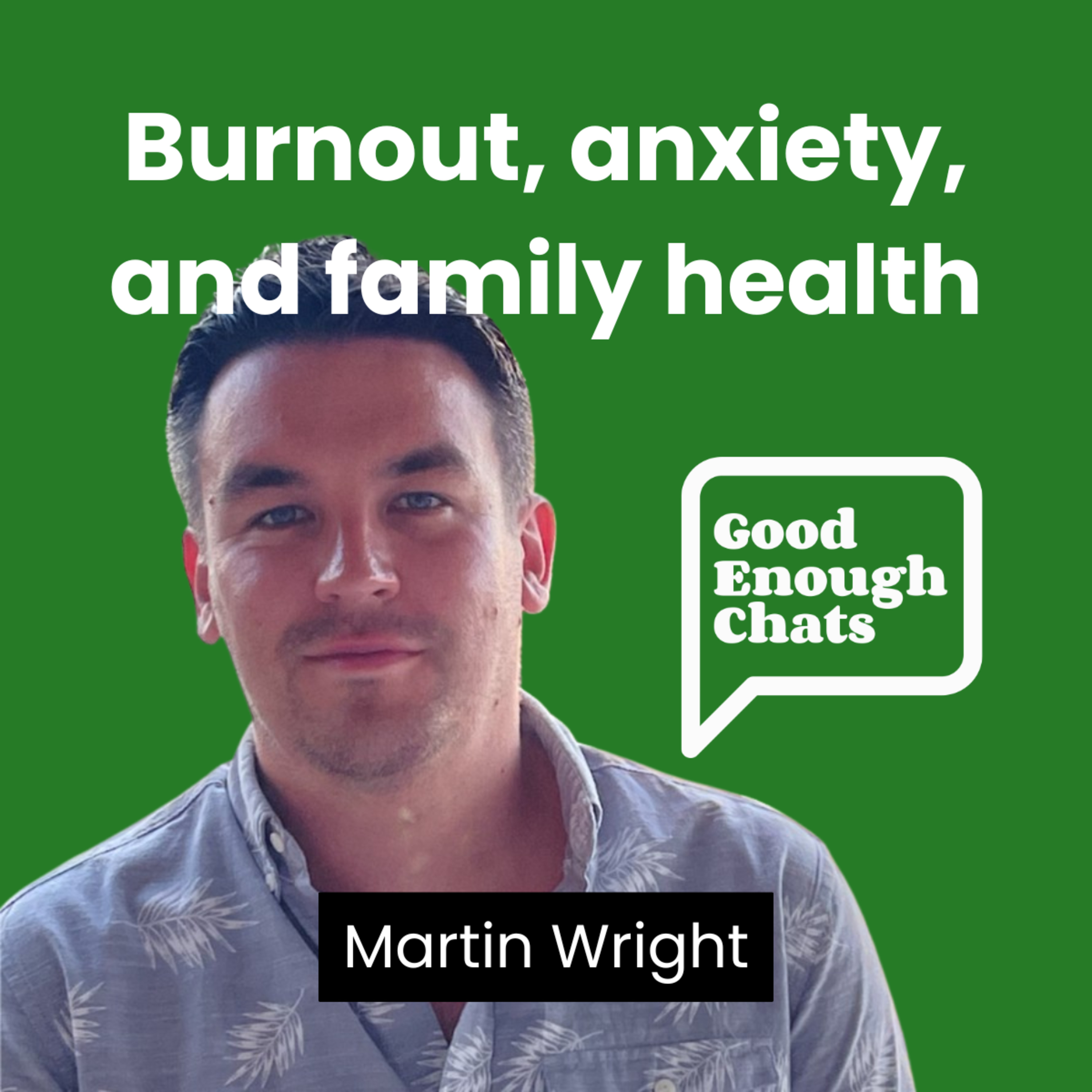 GoodEnoughChats - Destigmatising men\'s mental health, one chat at a time