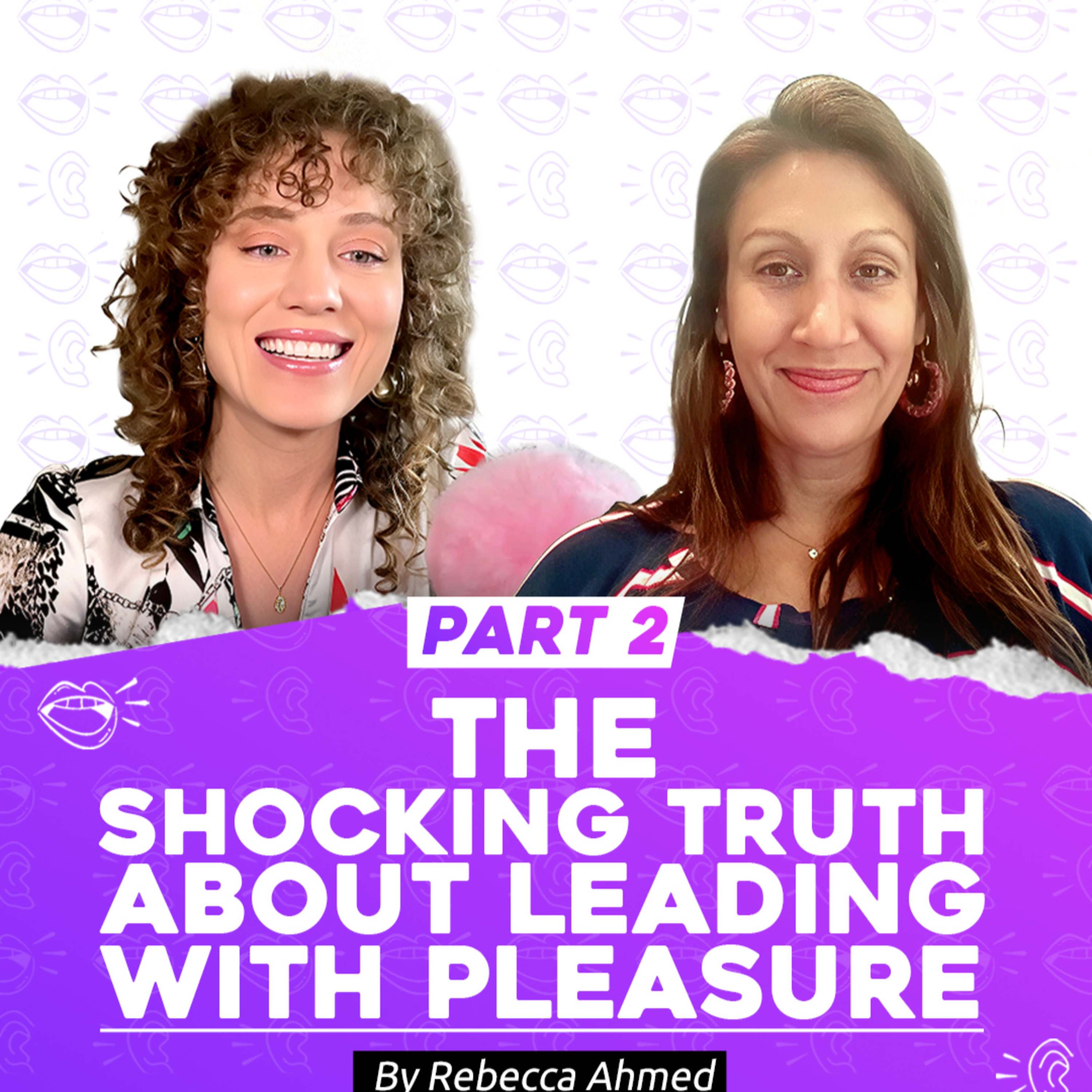 The Shocking Truth About Leading with Pleasure