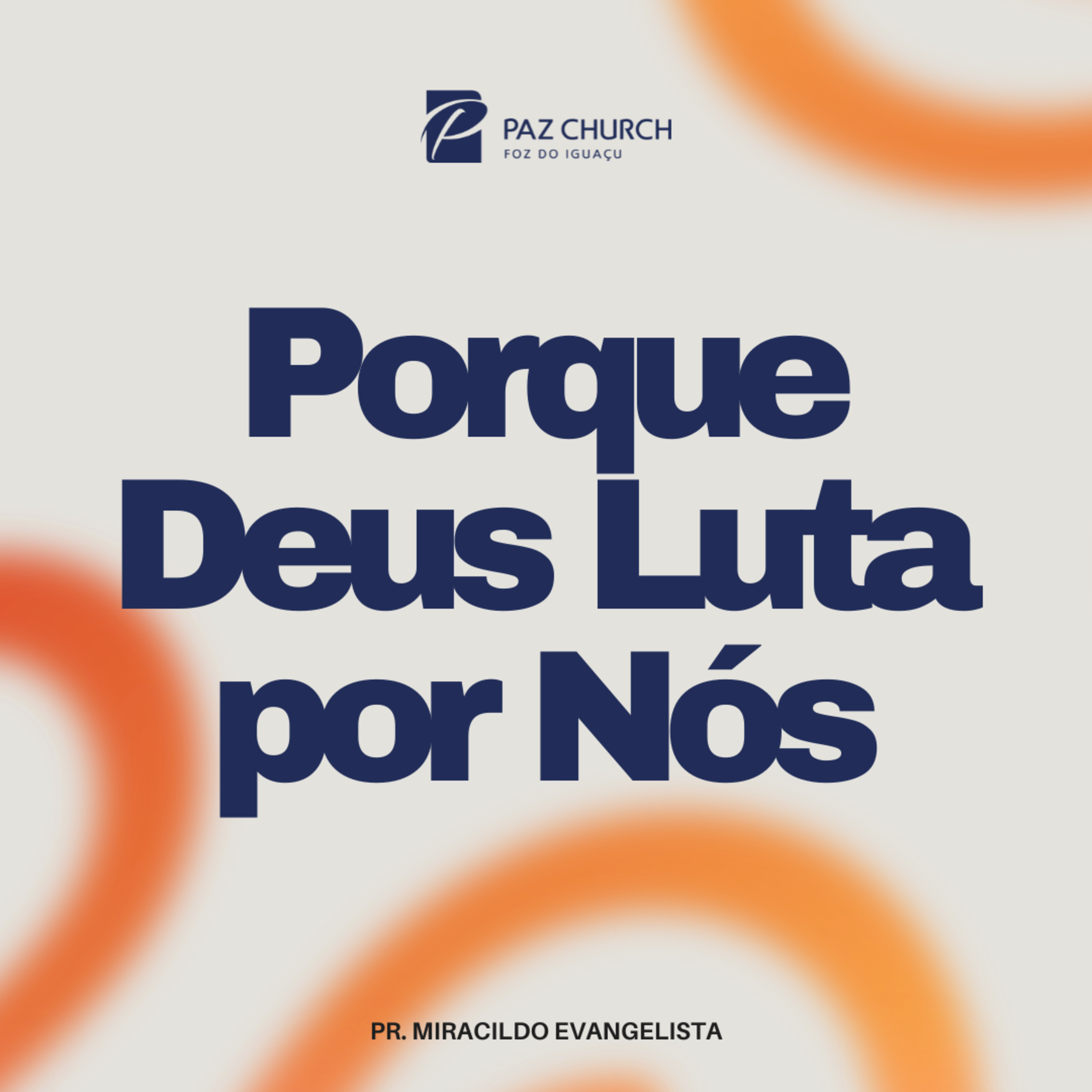 Porque Deus Luta por Nós // Pr. Miracildo Evangelista episode artwork