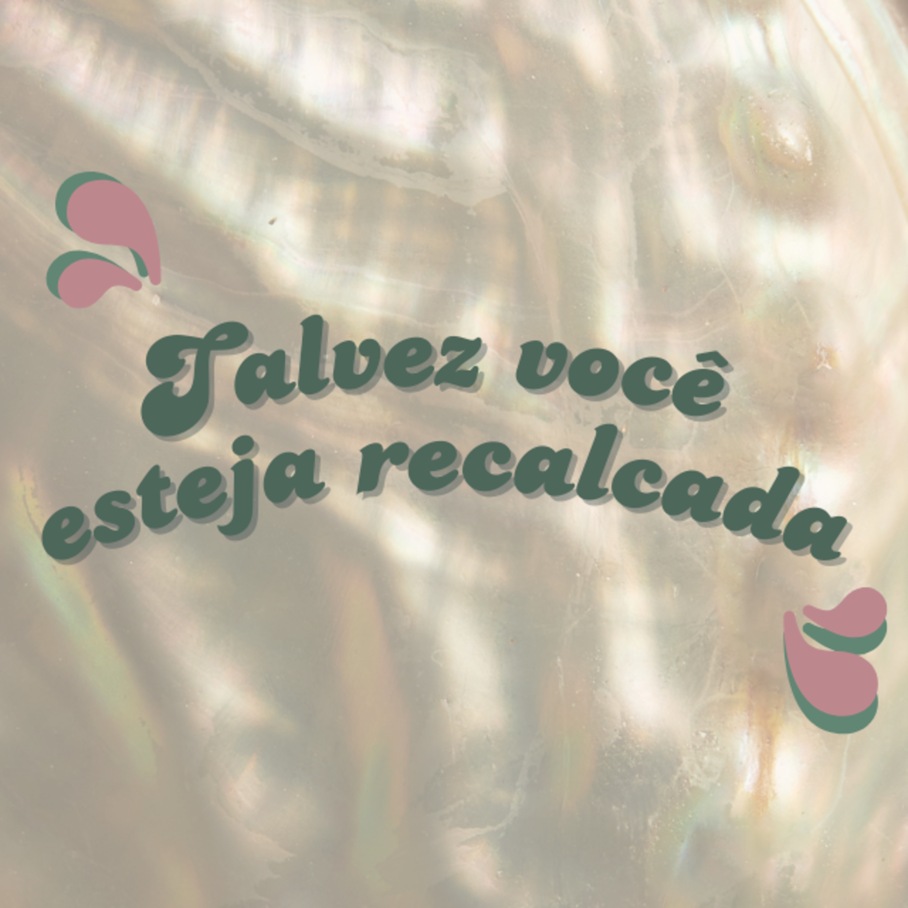 #02 - Talvez você esteja recalcada episode artwork