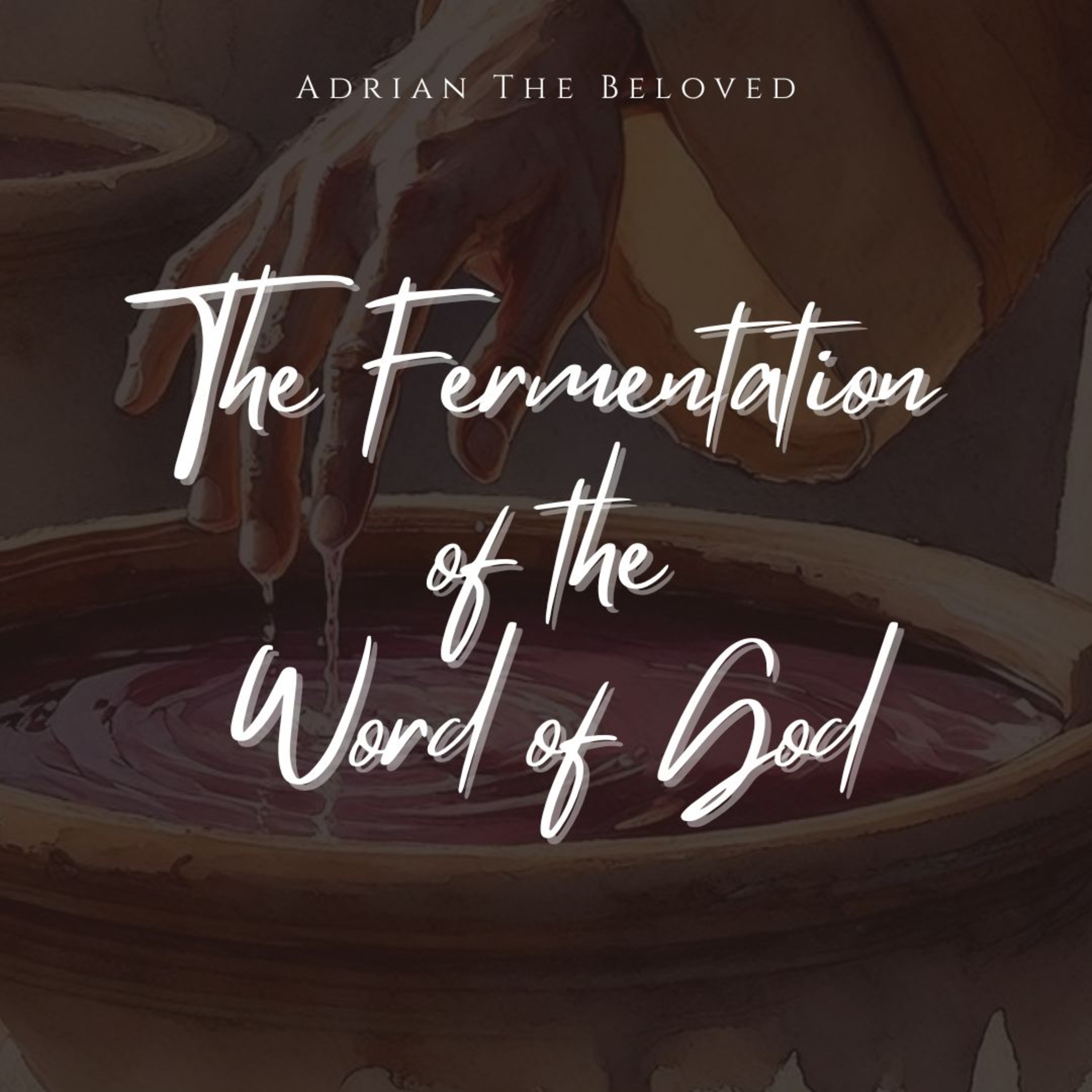 The Fermentation of the Word of God episode artwork