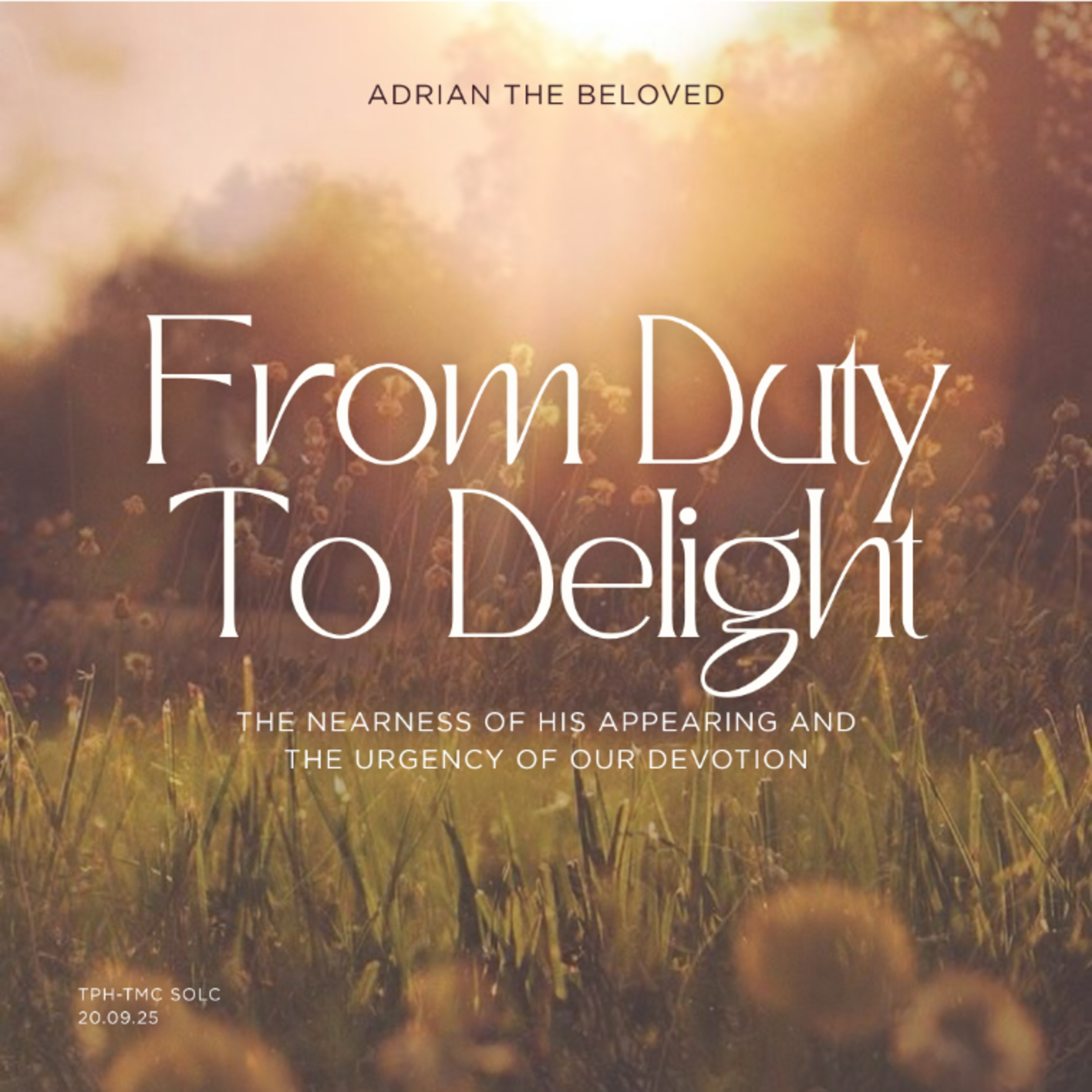 From Duty to Delight: The Nearness of His Appearing and the Urgency of Our Devotion episode artwork