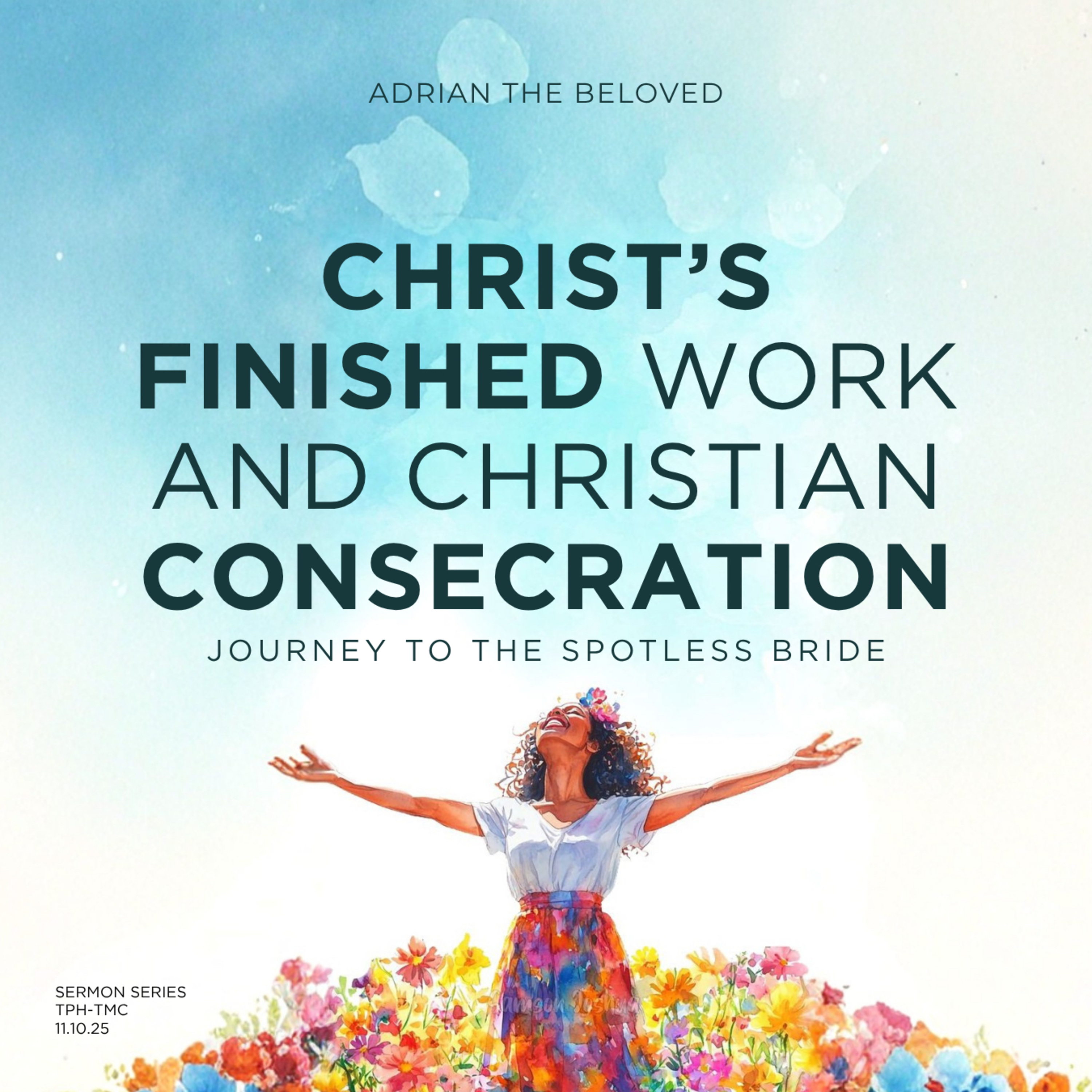 Christ’s Finished Work and Christian Consecrations (Pt 1): Journey to the Spotless Bride episode artwork