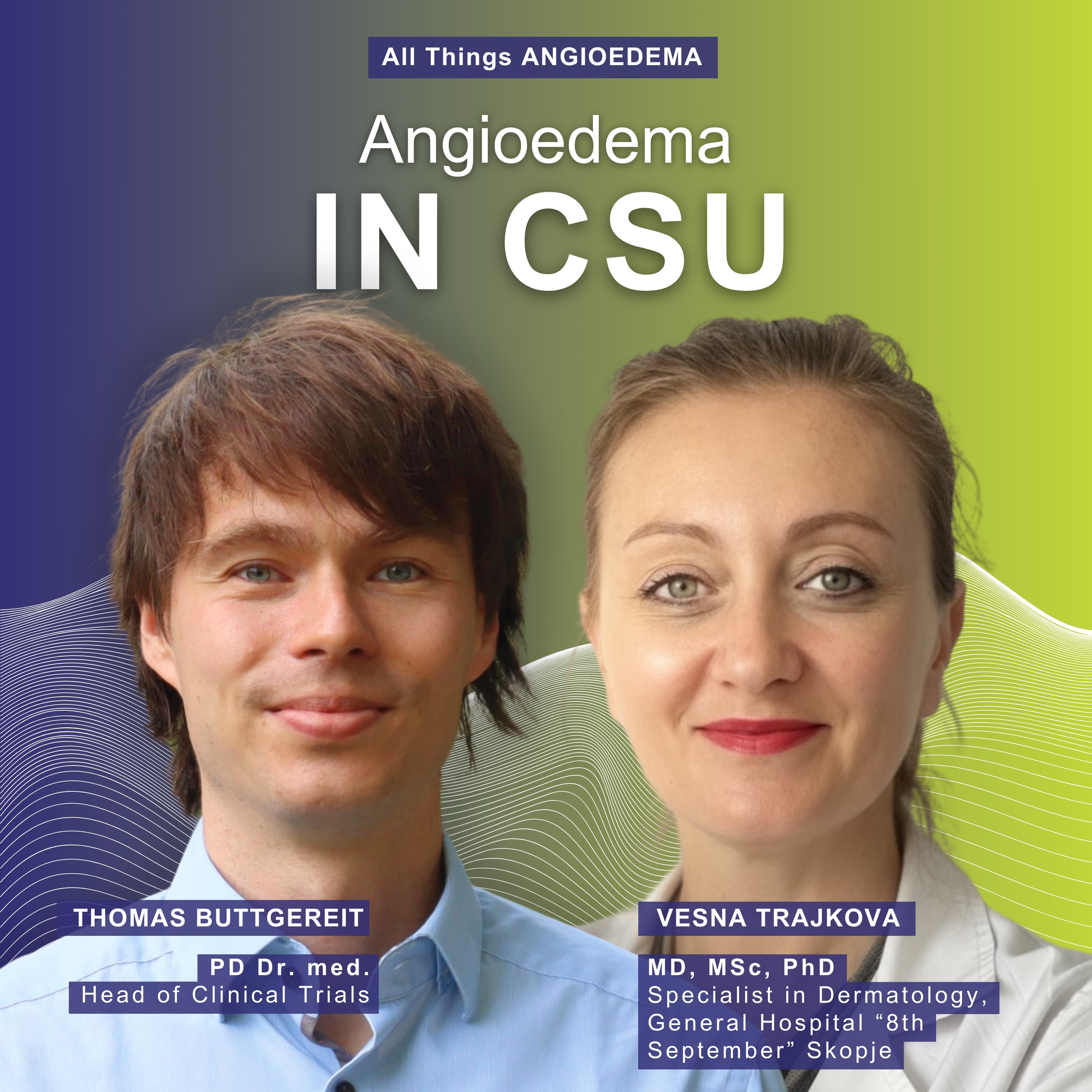 All Things Angioedema – Learning about angioedema with Dr. Thomas Buttgereit