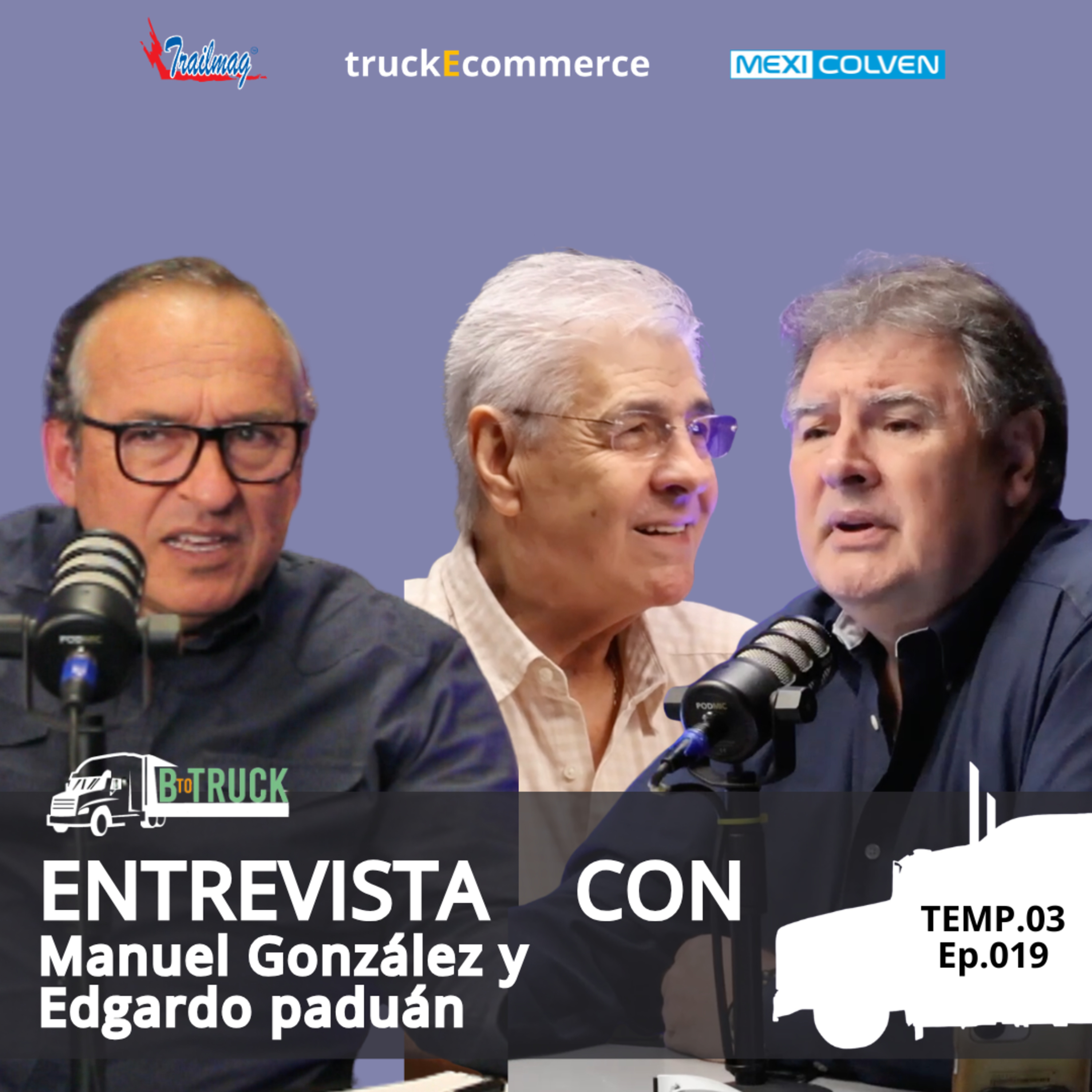Btotruck T3 Ep18: Operación, productividad y ventas (transporte de carga) Edgardo Paduán y Manuel González episode artwork