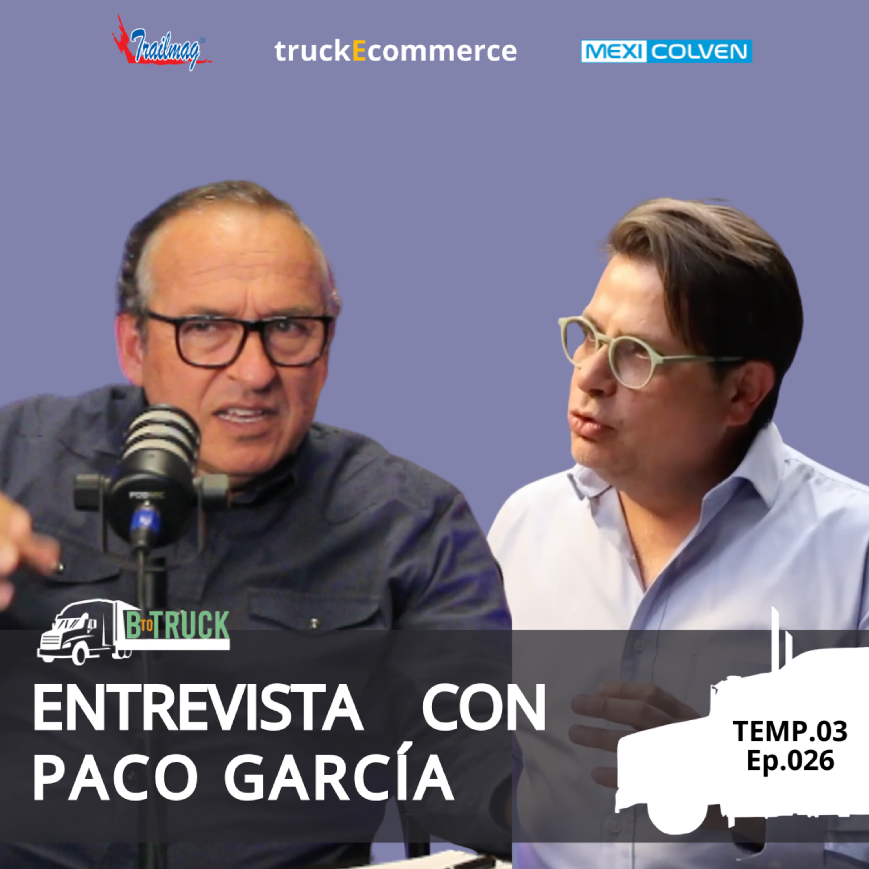 BtoTruck T3 Ep 26: Renta vs. Compra de Camiones: ¿Cómo afecta tu flujo de caja? con Paco García episode artwork