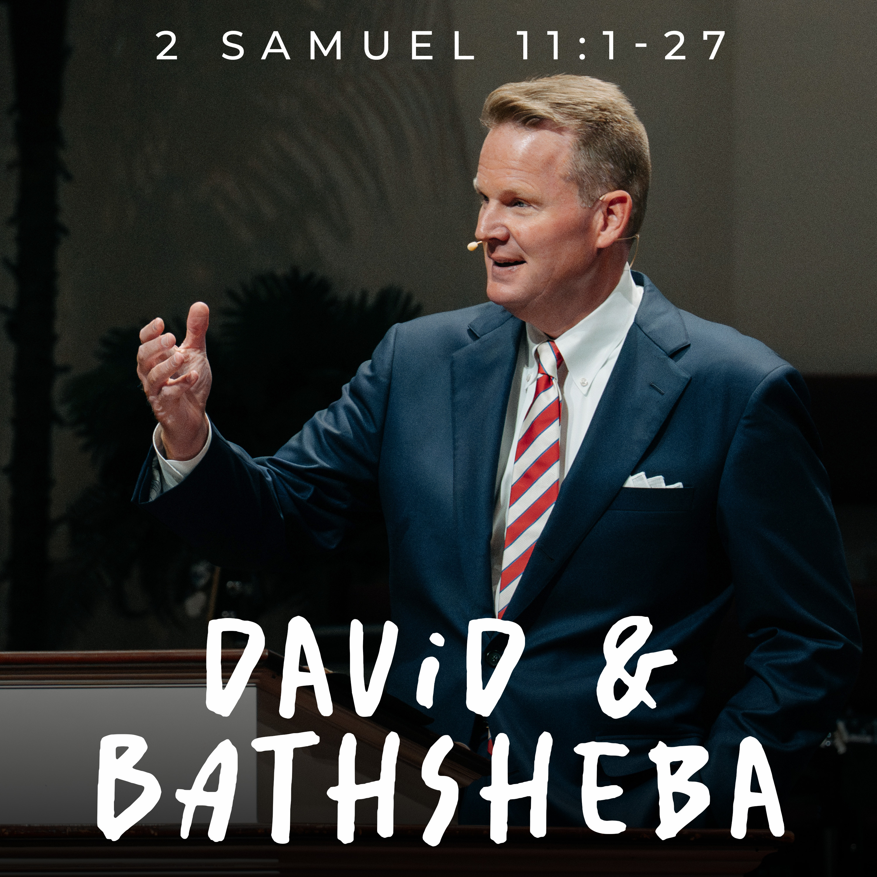 The Most Important Sermon You May Ever Hear | The Fall of King David | 2 Samuel 11:1-27 | May 31st, 2026 episode artwork