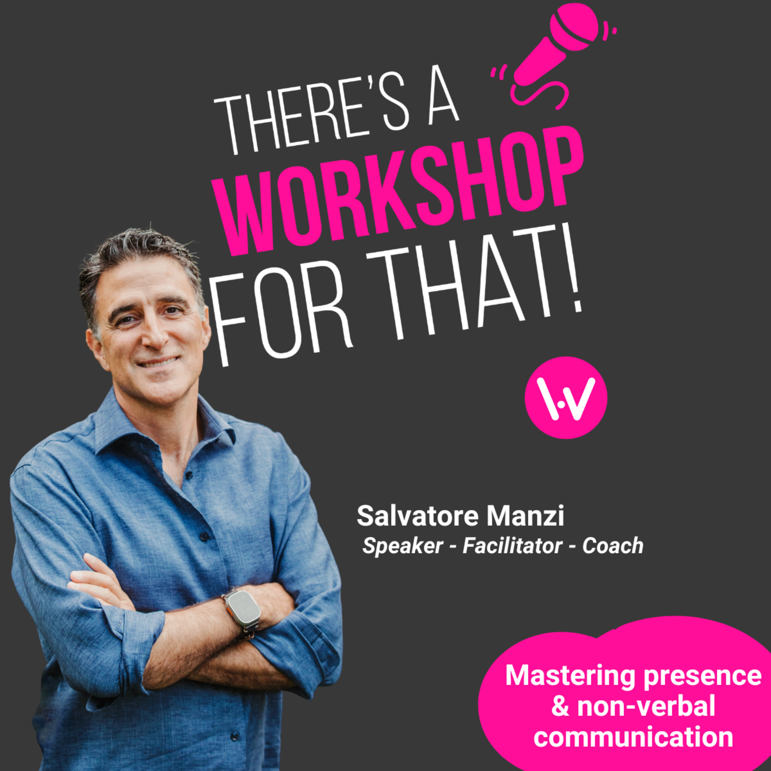 Episode 78: Mastering Presence & non-verbal communication with Salvatore Manzi