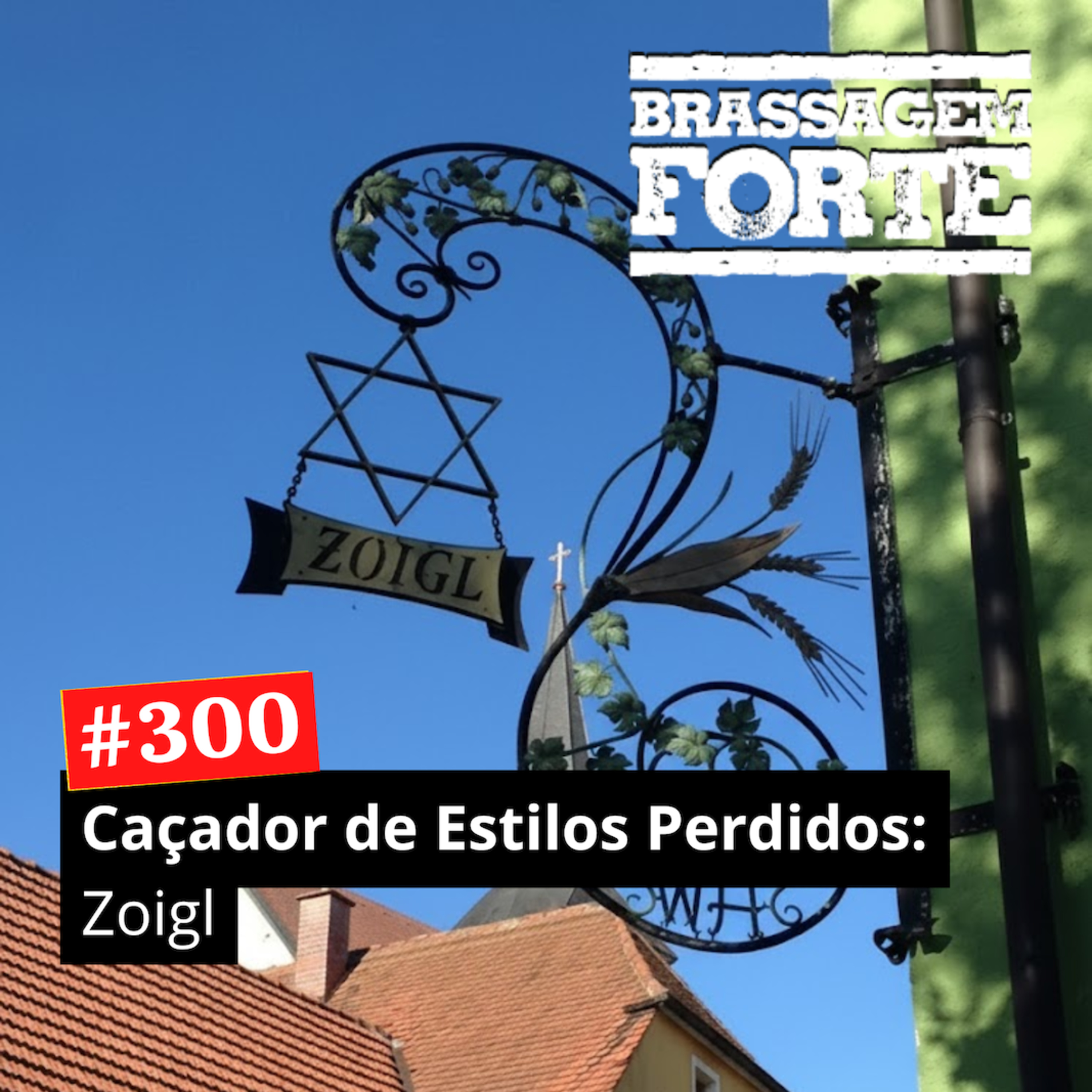#300 - Caçador de Estilos Perdidos: Zoigl