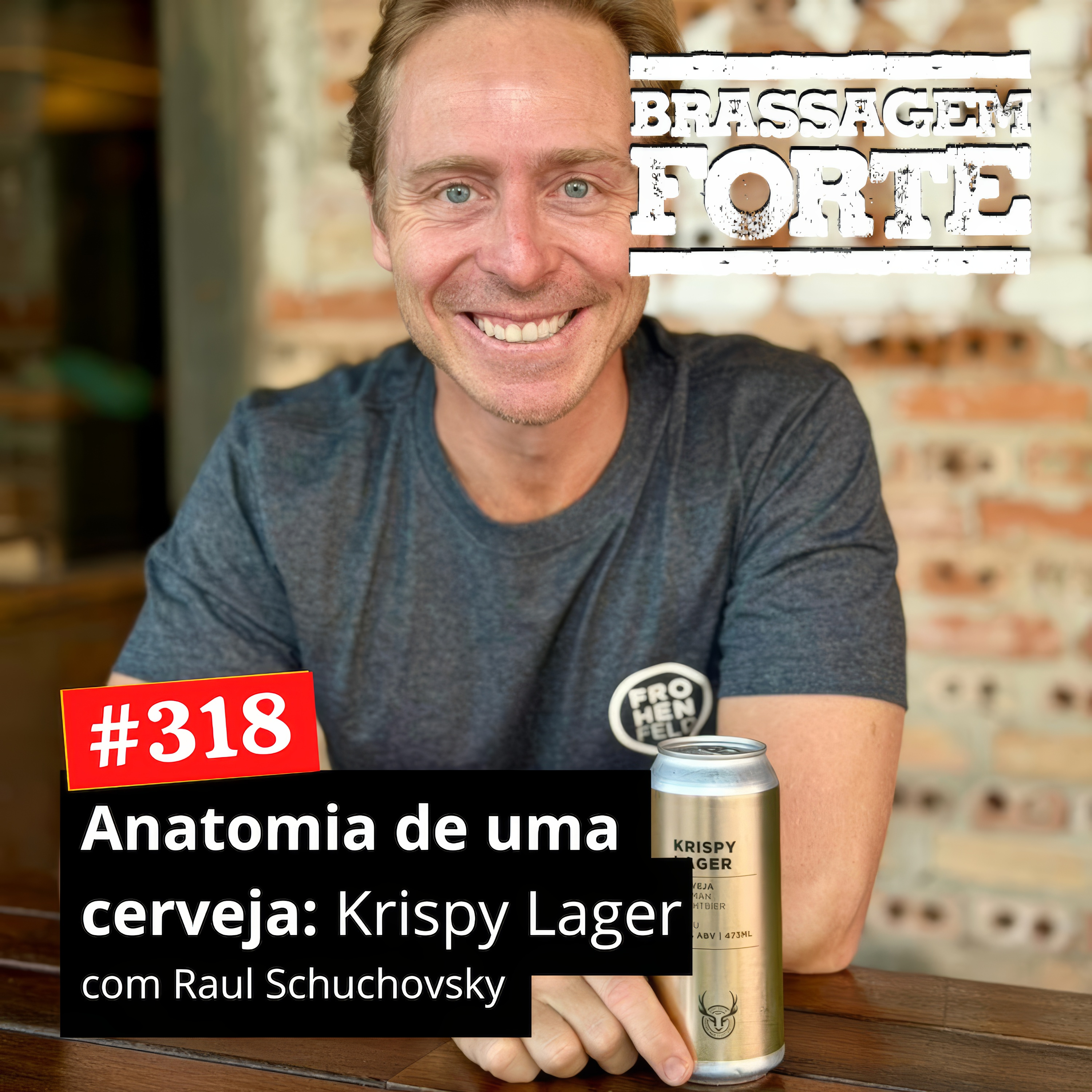 #318 - Anatomia de uma cerveja: Krispy Lager com Raul da Frohenfeld episode artwork