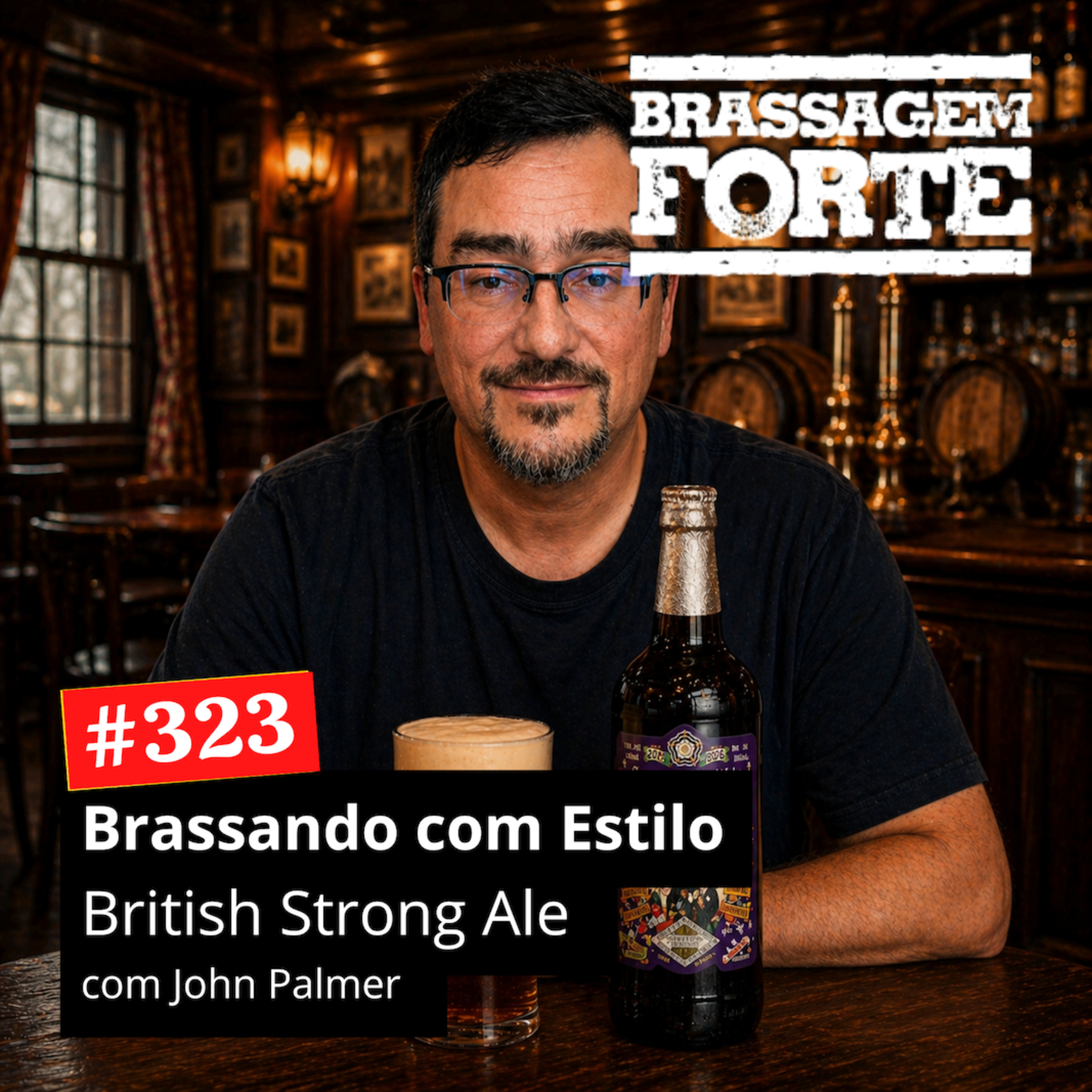 #323 - Brassando com Estilo: British Strong Ale com John Palmer (traduzido) episode artwork