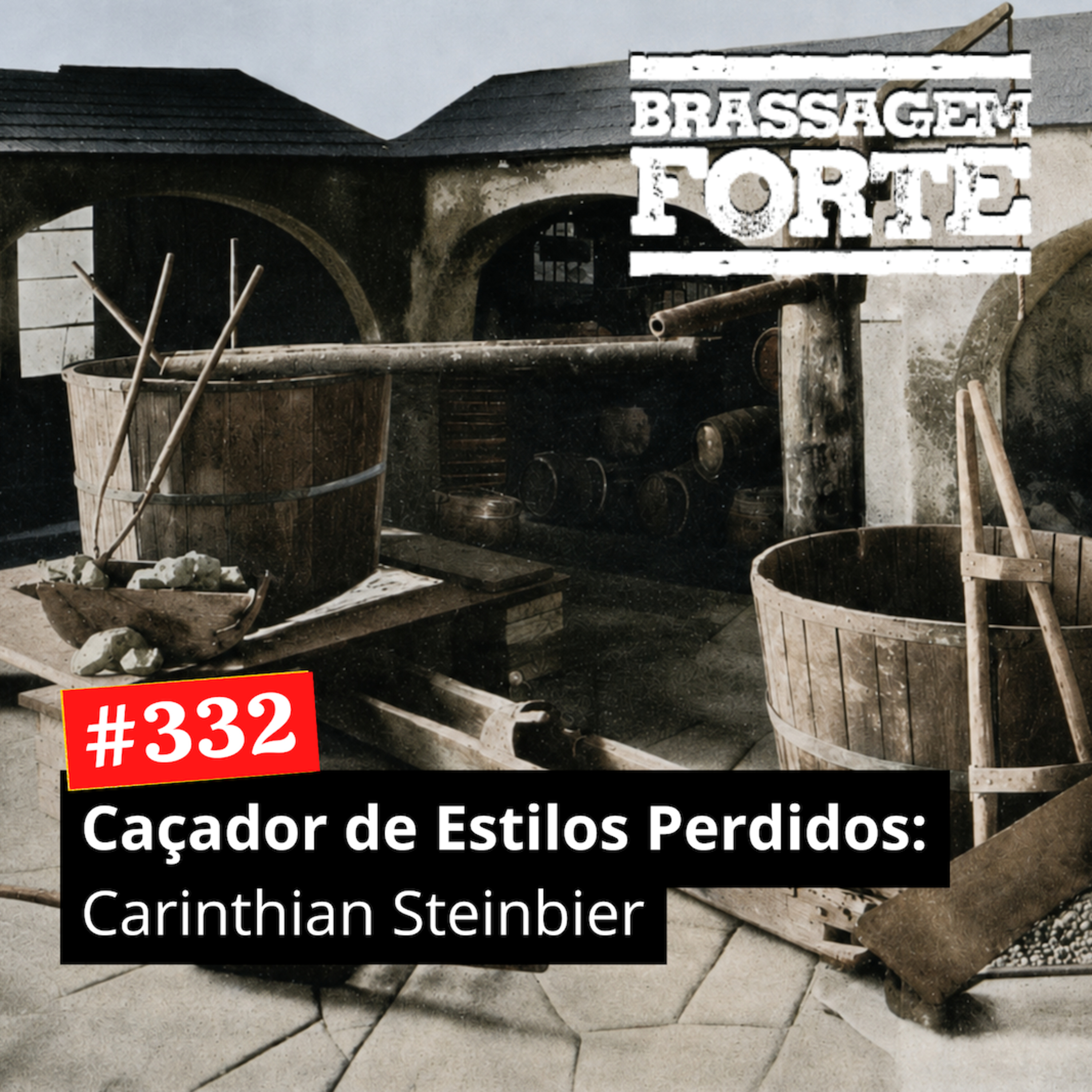 #332 - Caçador de Estilos Perdidos: Carinthian Steinbier episode artwork