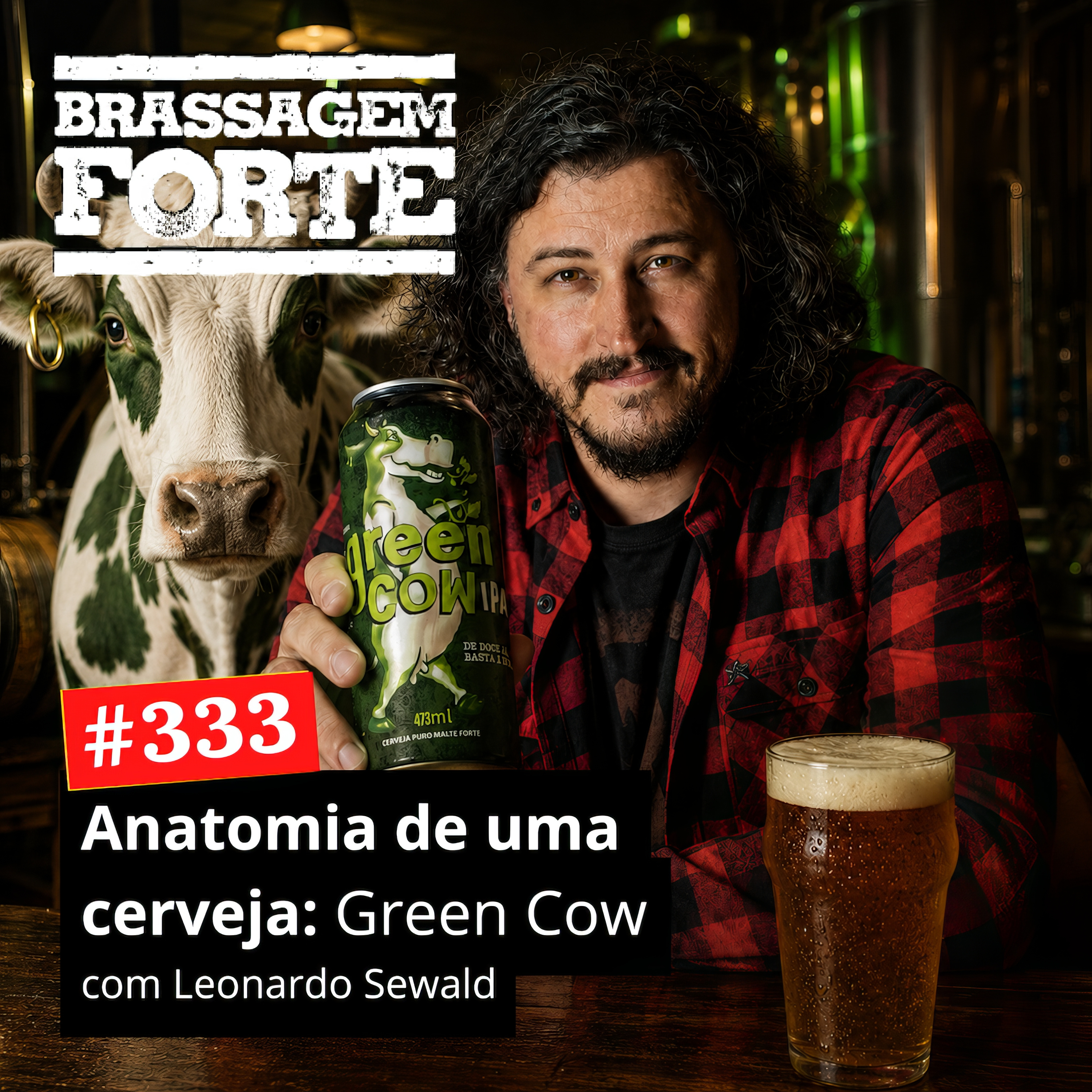 #333 - Anatomia de uma cerveja: Green Cow (com Leonardo Sewald) episode artwork