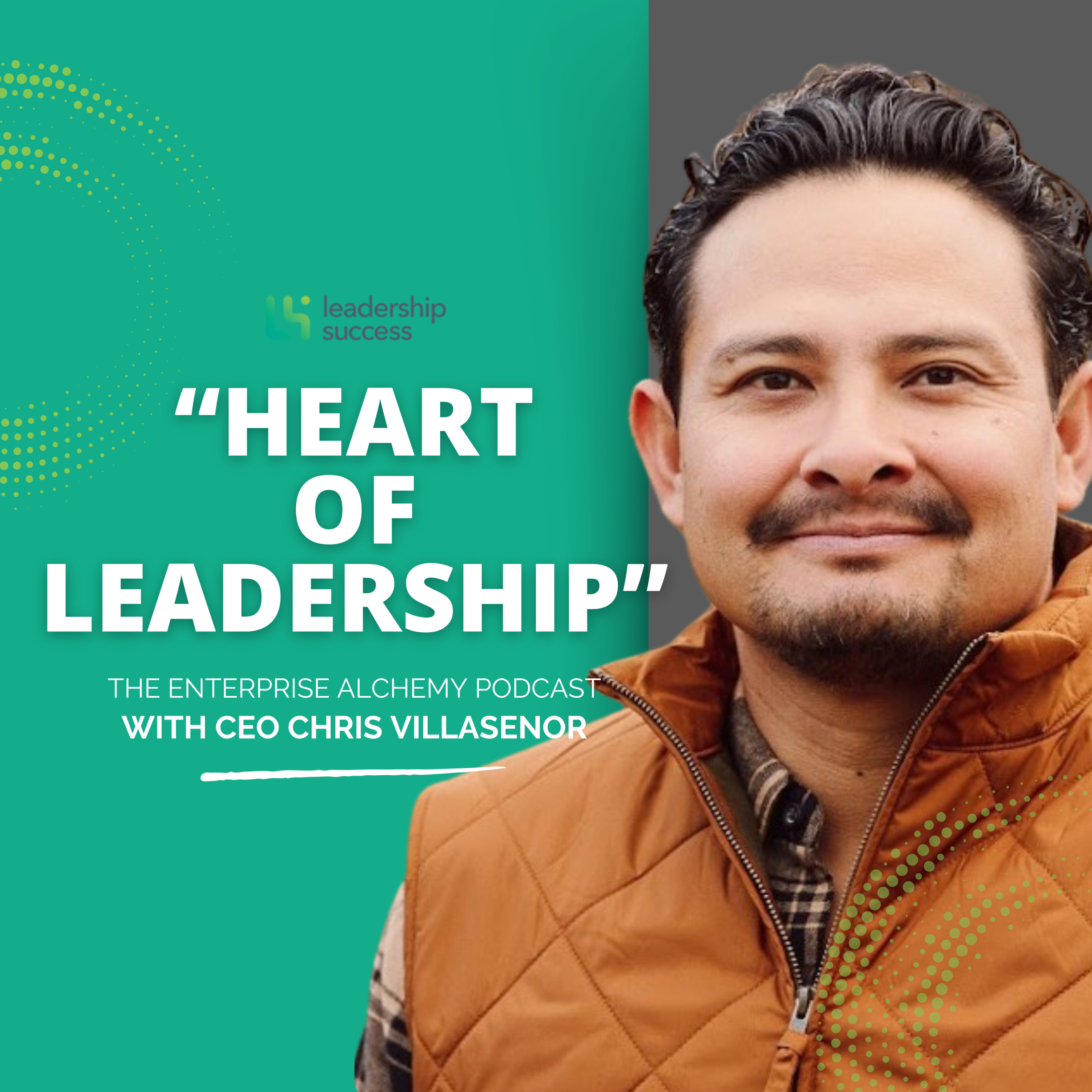 The Role of Emotional Intelligence in Leadership with CEO Chris Villasenor episode artwork