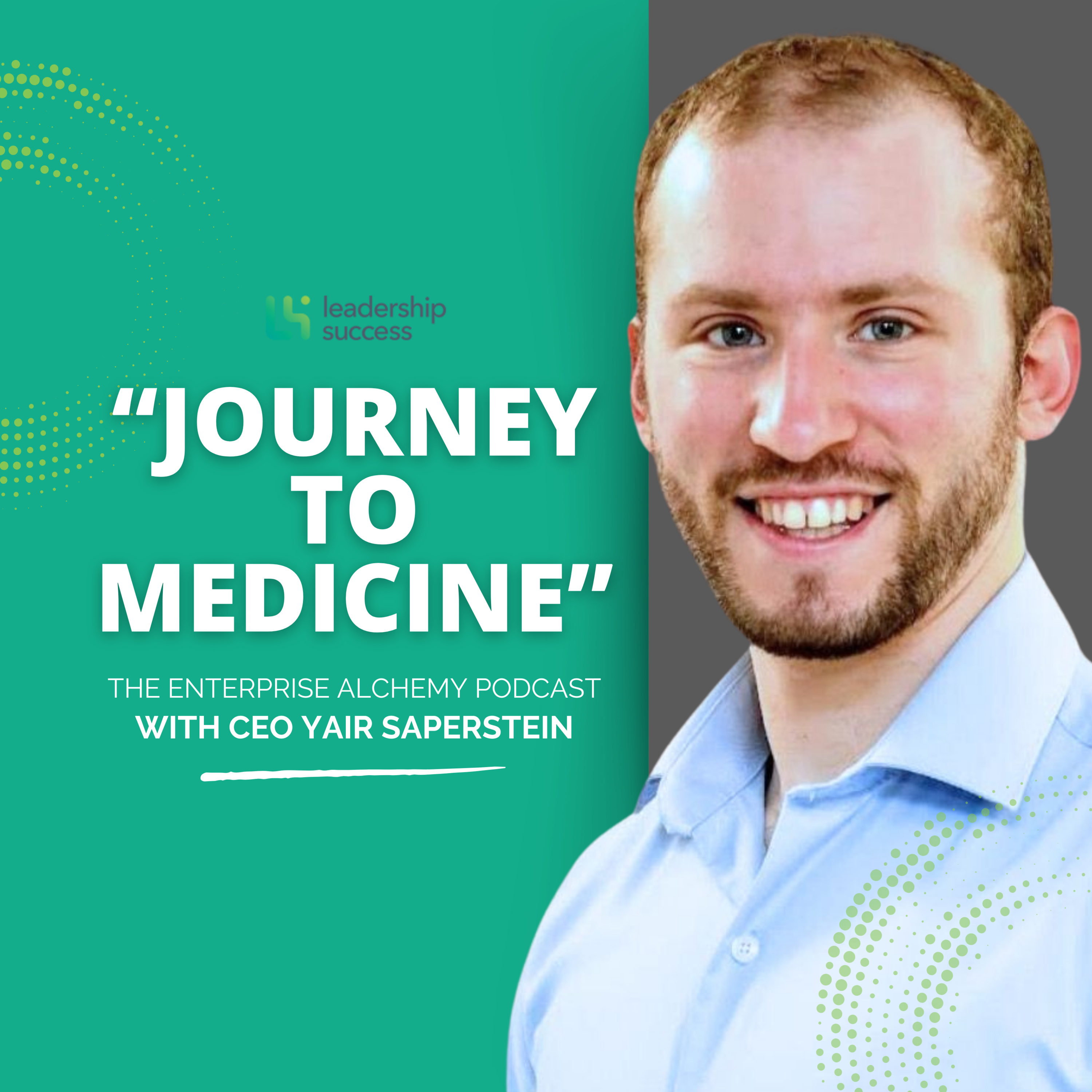  The Future of AI in Medicine, Becoming a Young CEO and Value Driven Leadership with Yair Saperstein episode artwork