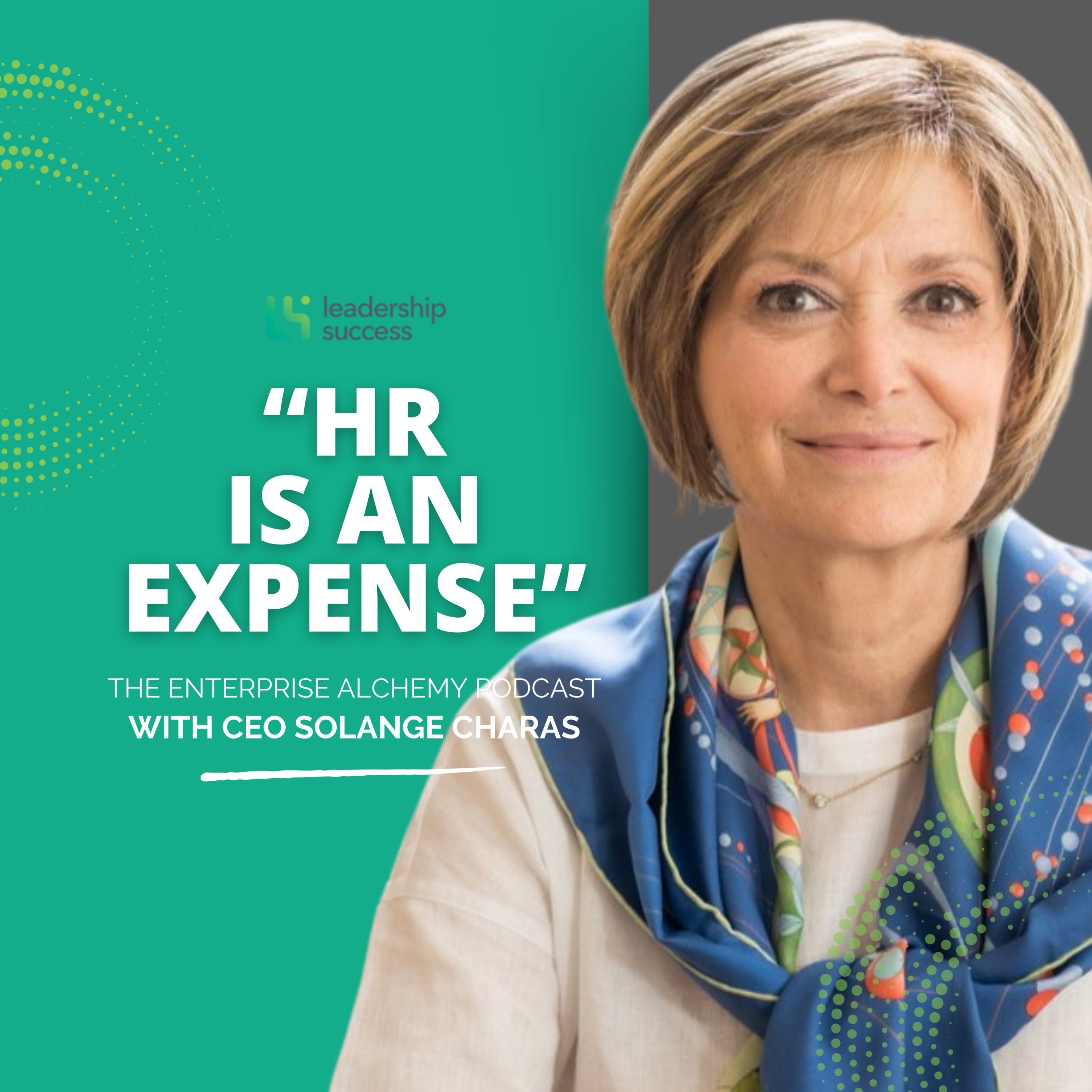 Turning HR into the Money Makers with CEO Solange Charas, Leading Expert in Human Capital episode artwork
