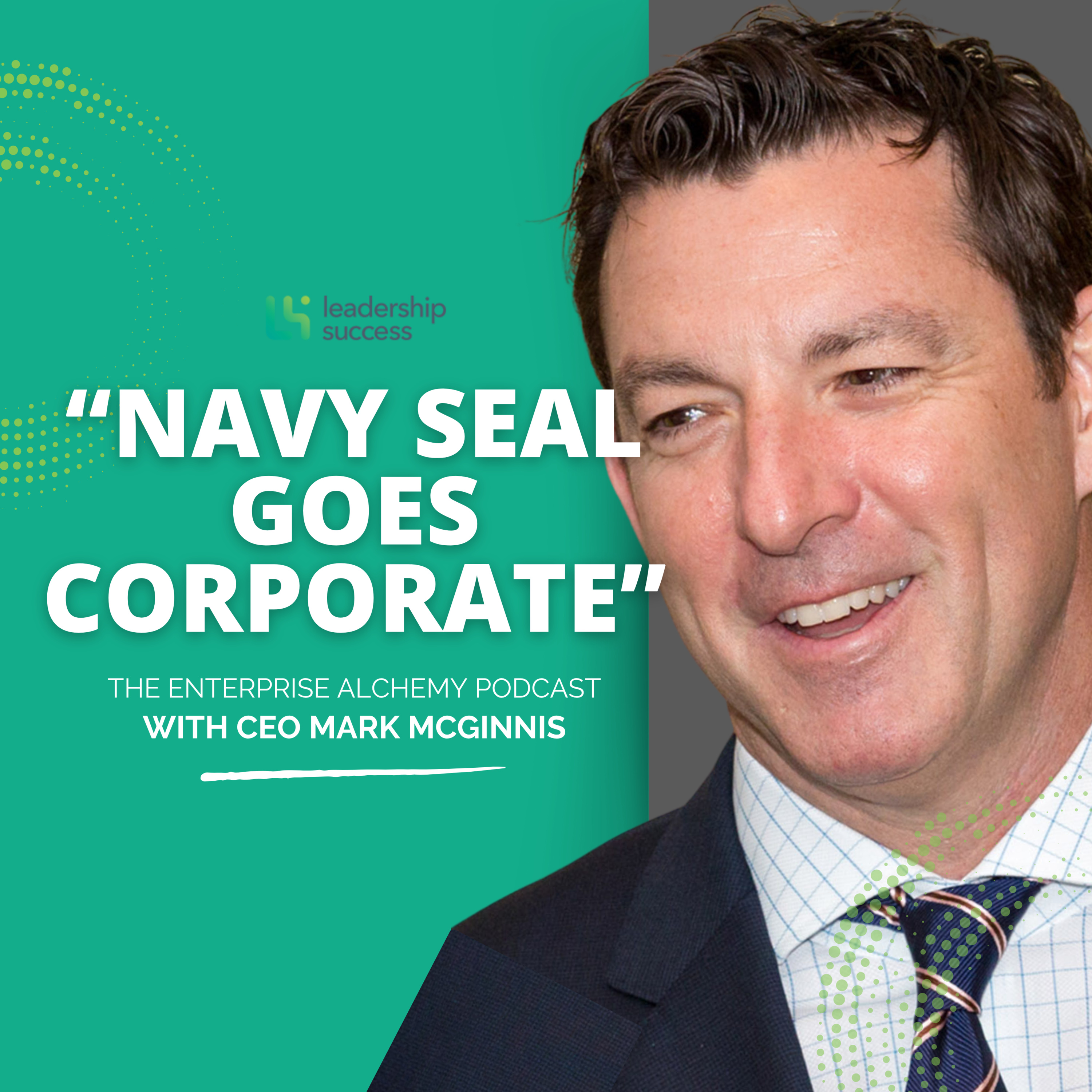 From Hell Week to $15B Deals with Commander Mark McGinnis, Navy SEAL Veteran & Executive Coach episode artwork