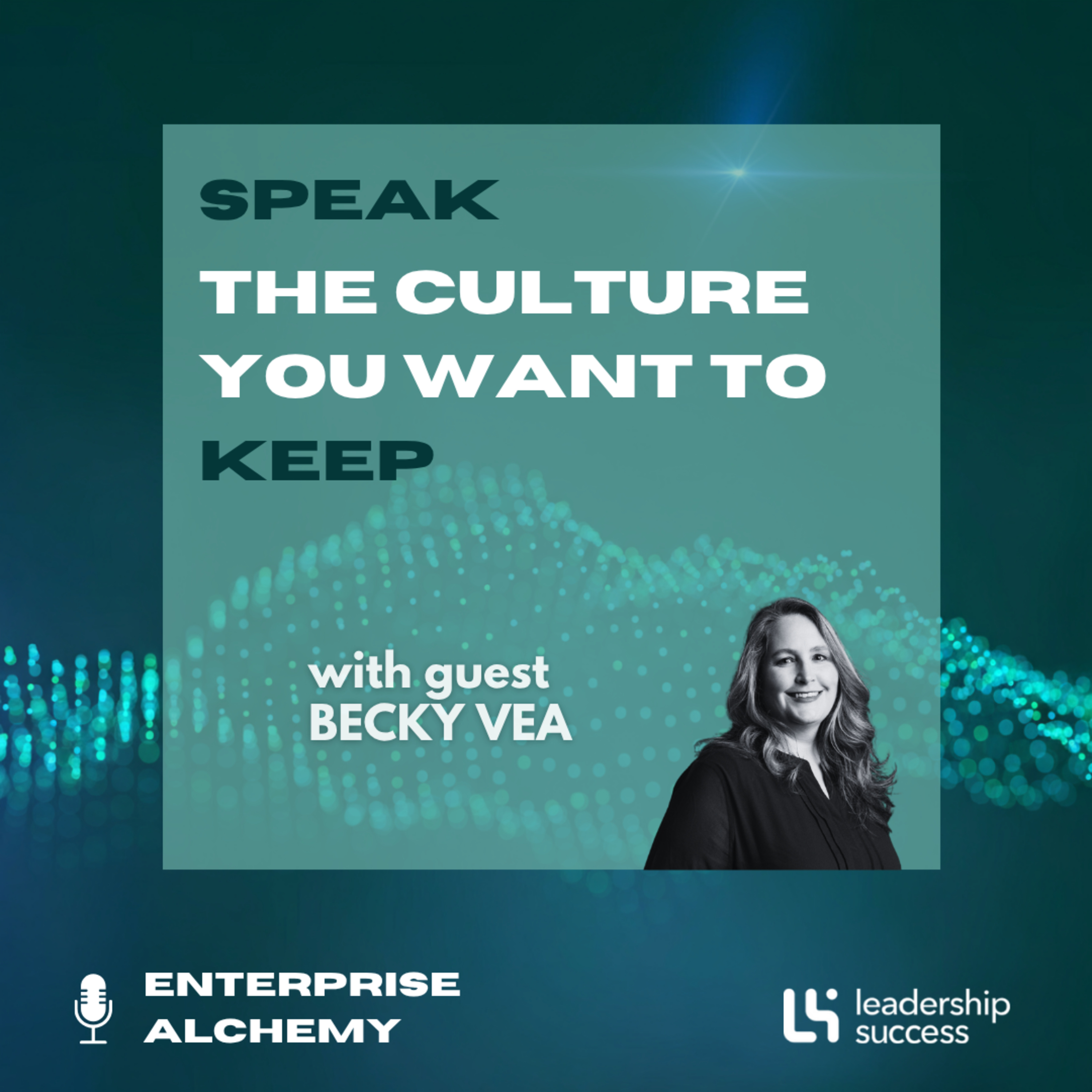 Speak the Culture You Want to Keep with Becky Vea, Associate Chief People Officer episode artwork