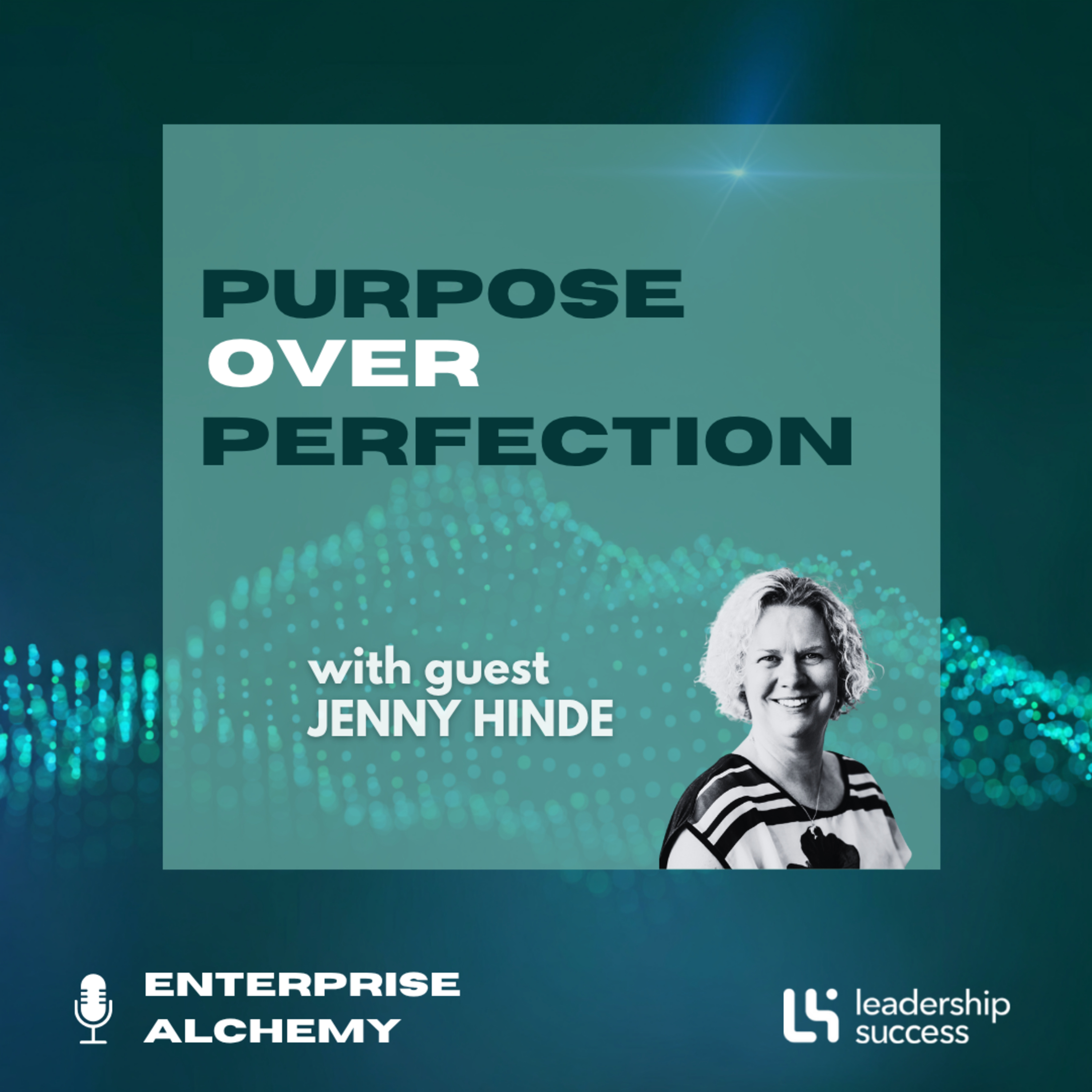 Purpose Over Perfection with Jenny Hinde, Chief People Officer