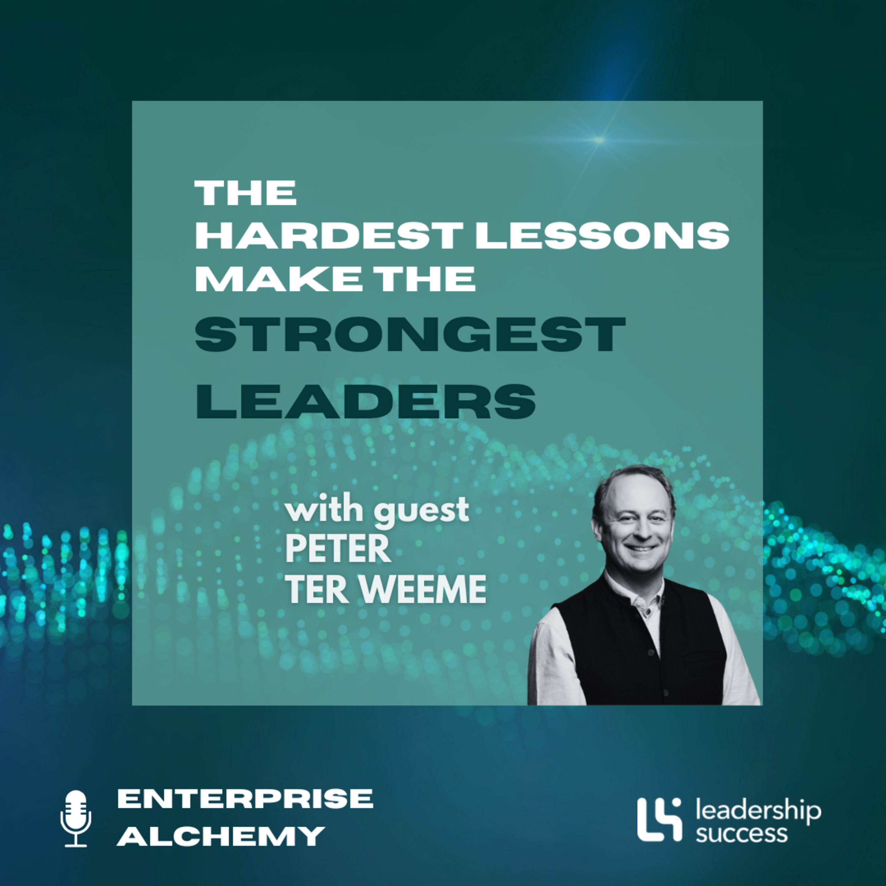 The Hardest Lessons Make The Strongest Leaders with Peter Ter Weeme, General Manager episode artwork