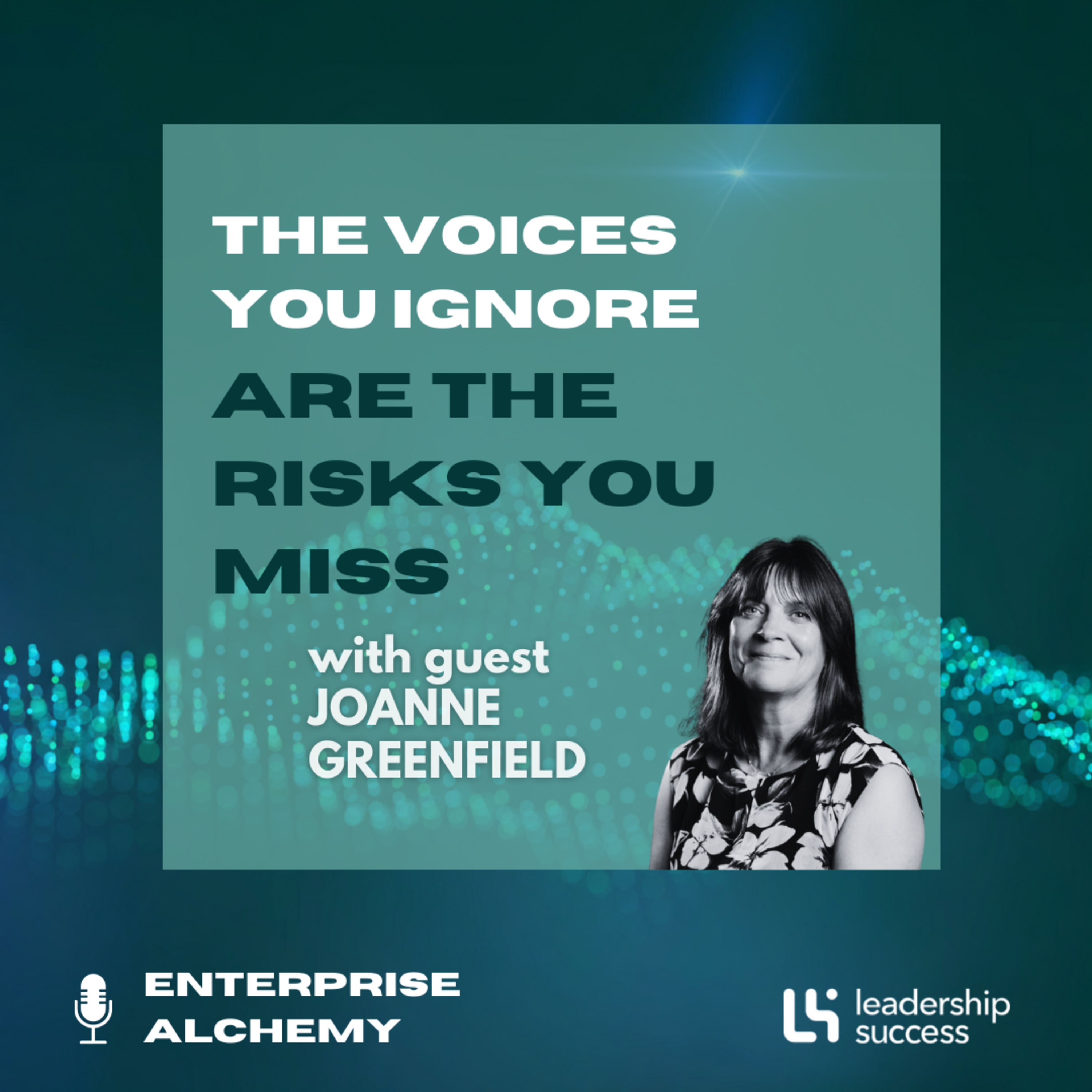 The Voices You Ignore Are the Risks You Miss with Joanne Greenfield, Chief Operating Officer episode artwork