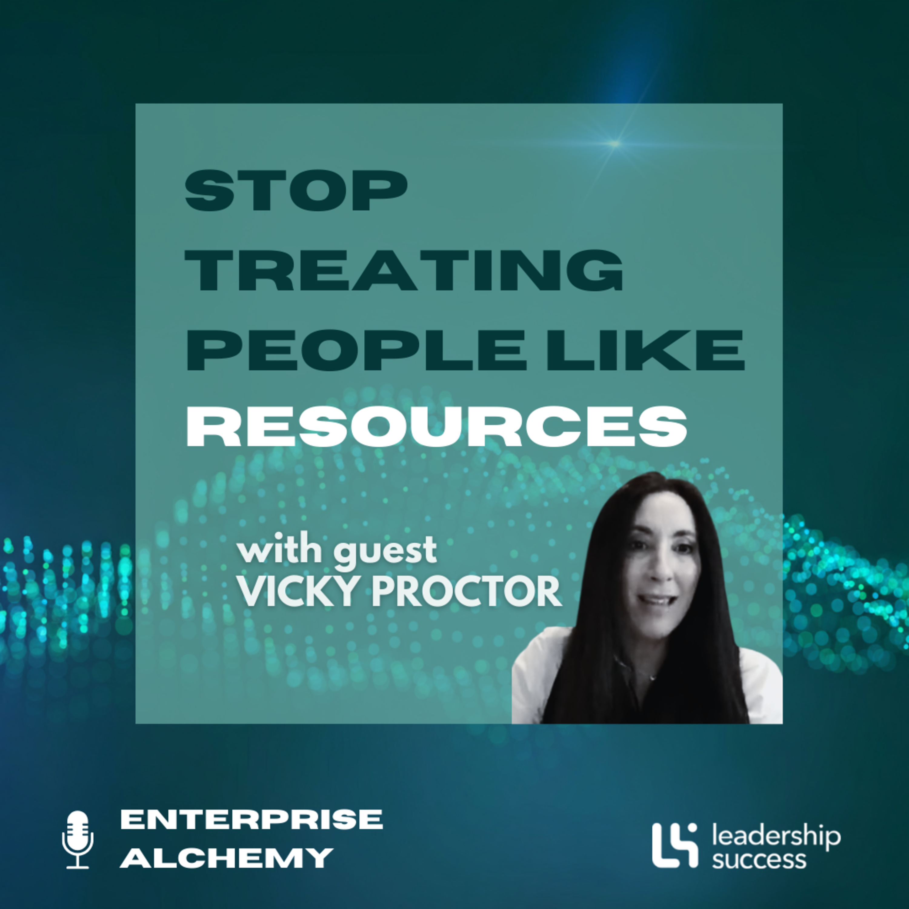 Stop Treating People Like Resources with Vicky Proctor, Chief People Officer episode artwork