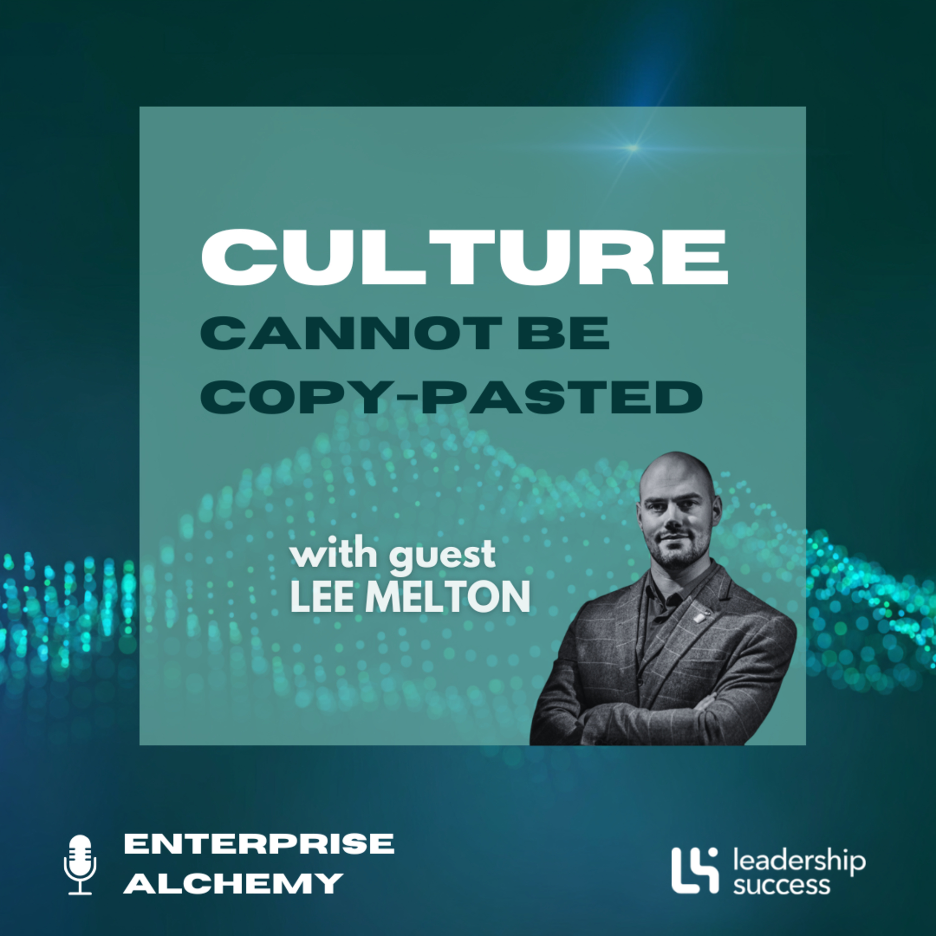 Culture Cannot Be Copy-Pasted with Lee Melton, Chief People Officer episode artwork
