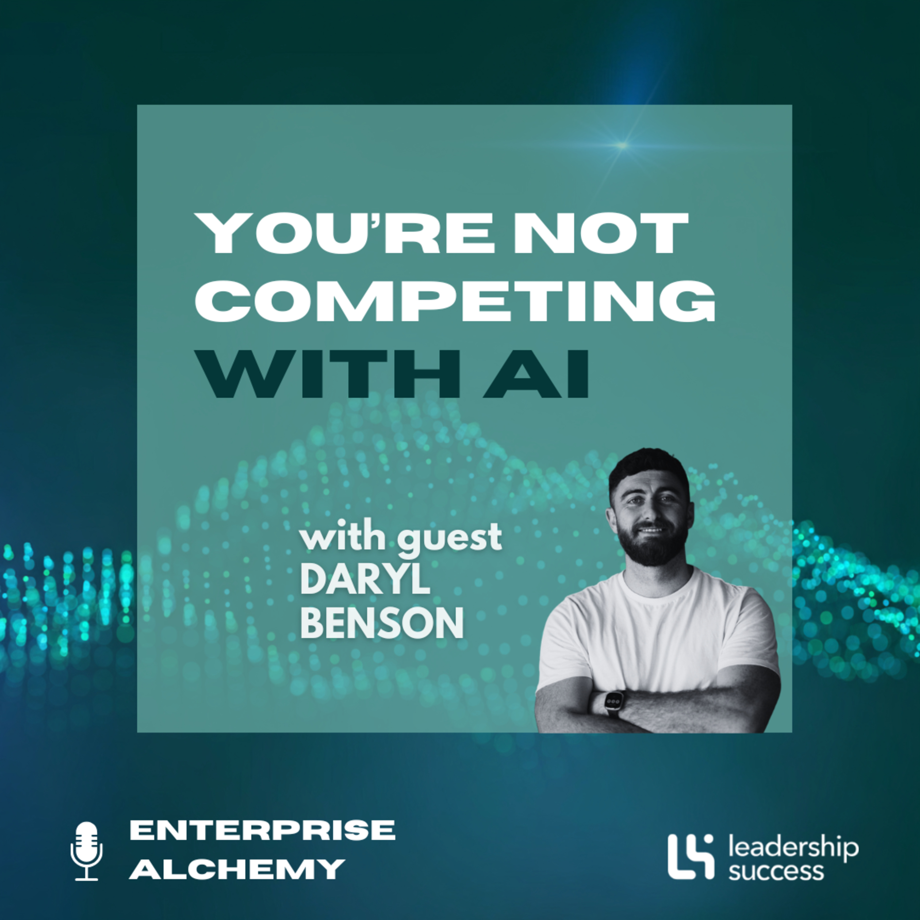 You're Not Competing with AI with Daryl Benson, Founding Talent Acquisition Lead episode artwork