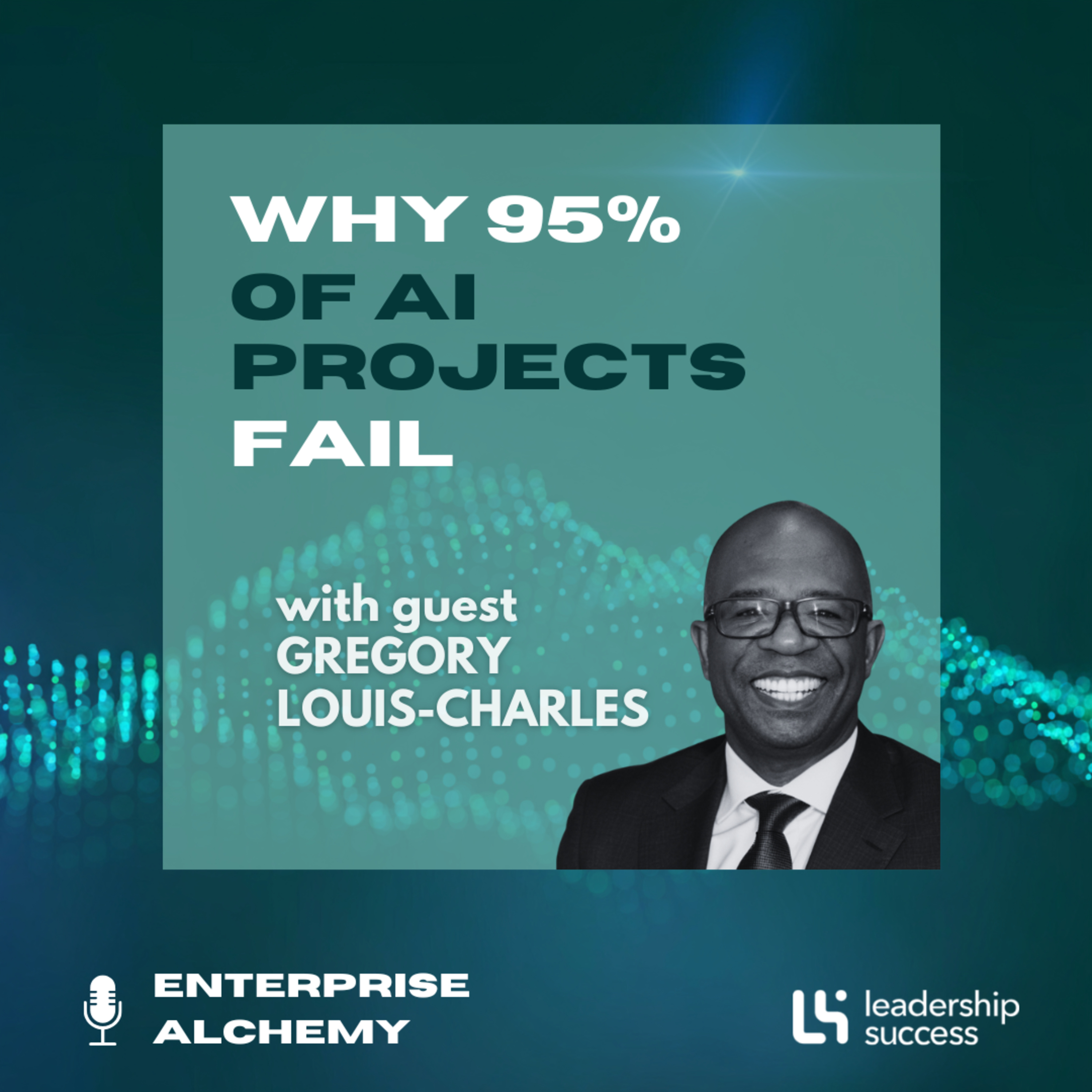 Why 95% of AI Projects Fail with Gregory Louis-Charles, Chief Product Officer episode artwork