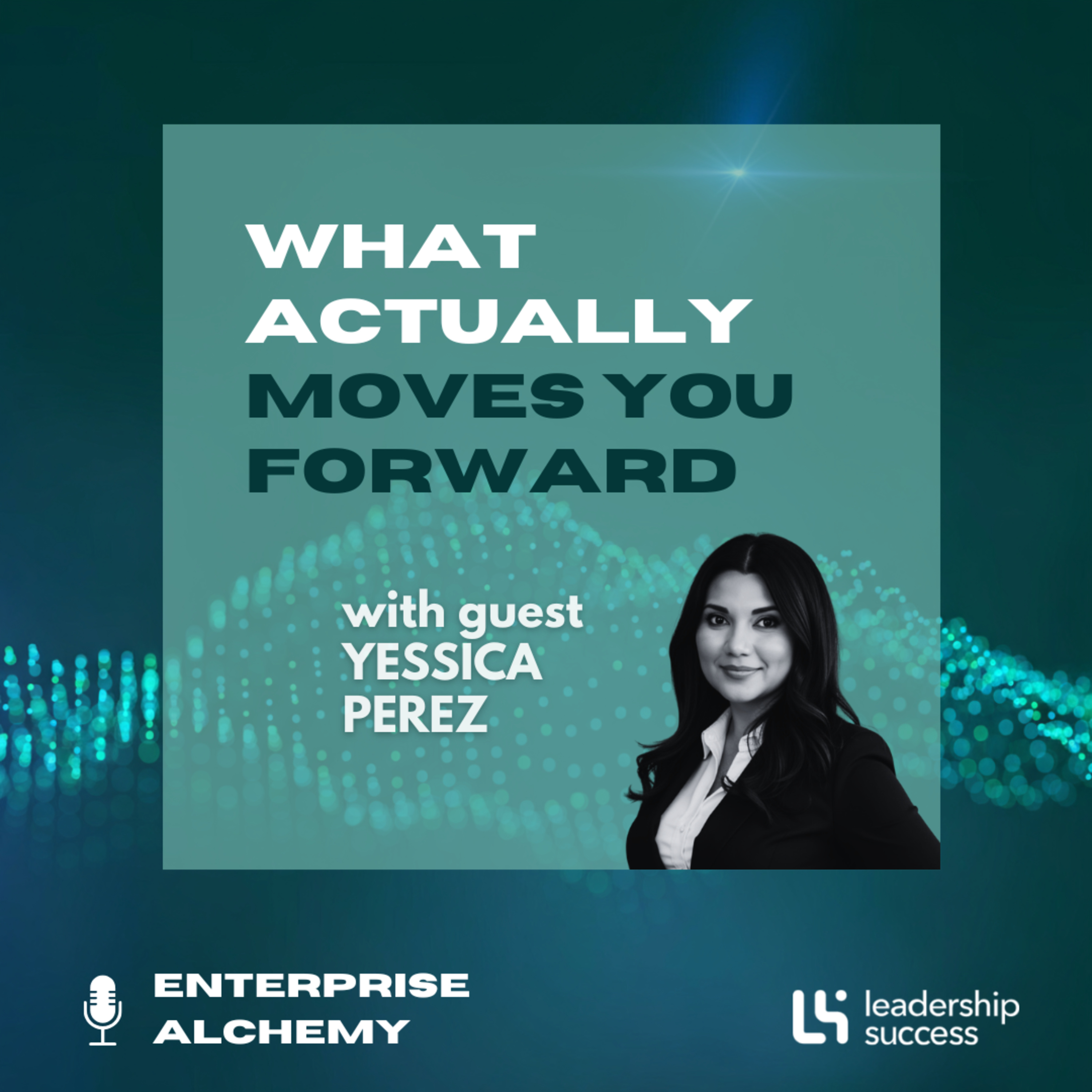 What Actually Moves You Forward with Yessica Perez, Chief People Officer episode artwork