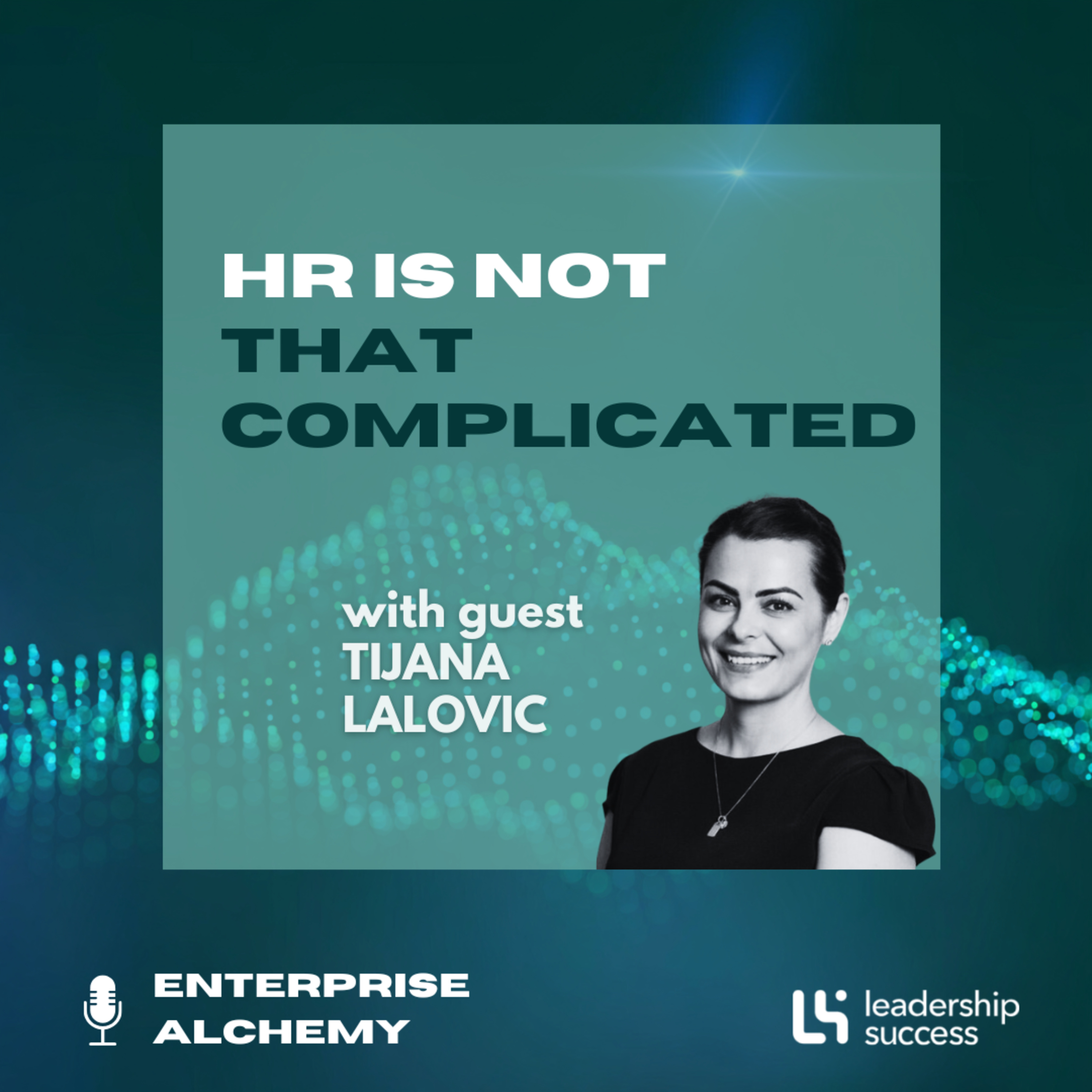 HR Is NOT That Complicated with Tijana Lalovic, Chief People Officer episode artwork