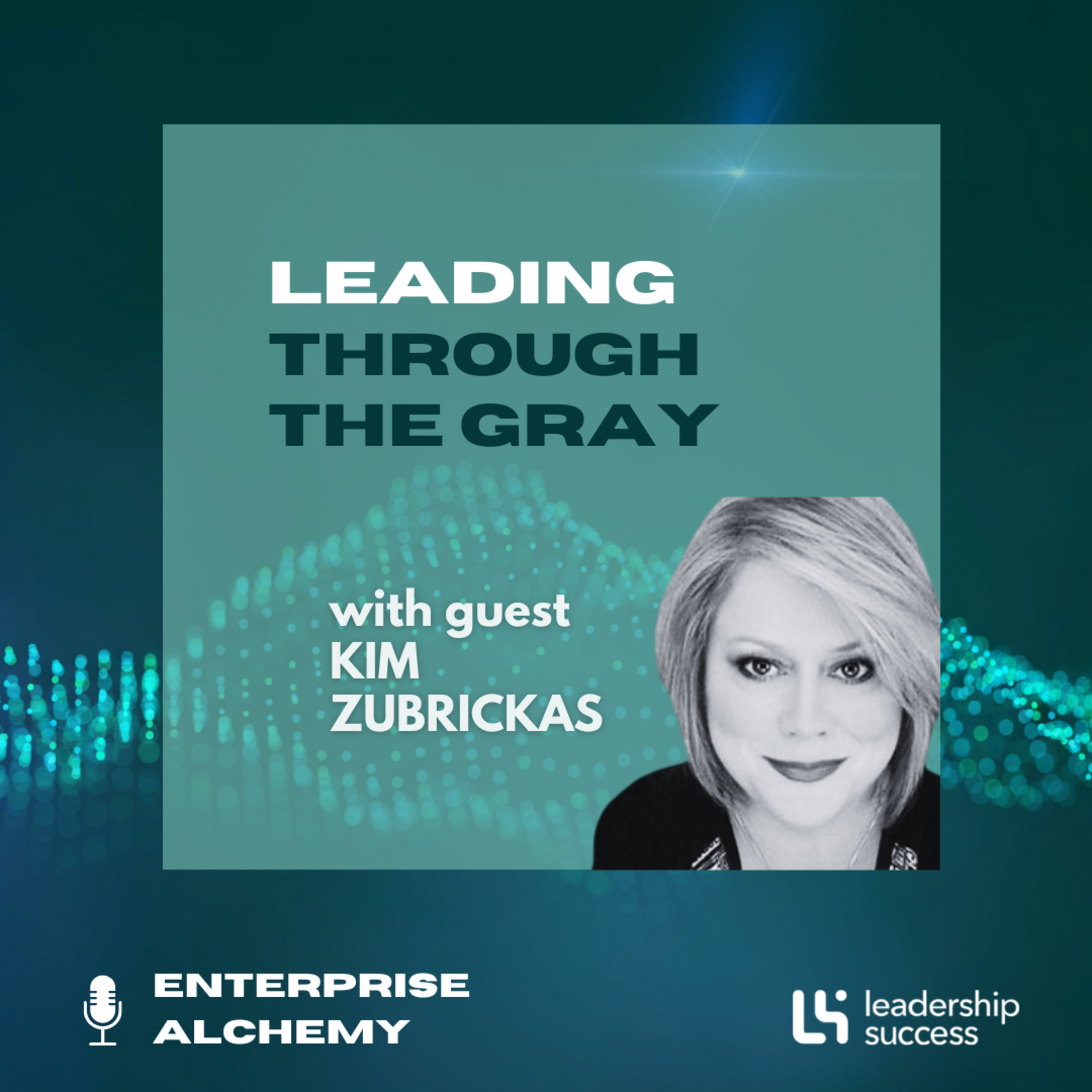 Leading From The Gray with Kim Zubrickas, Chief Human Resources Officer episode artwork