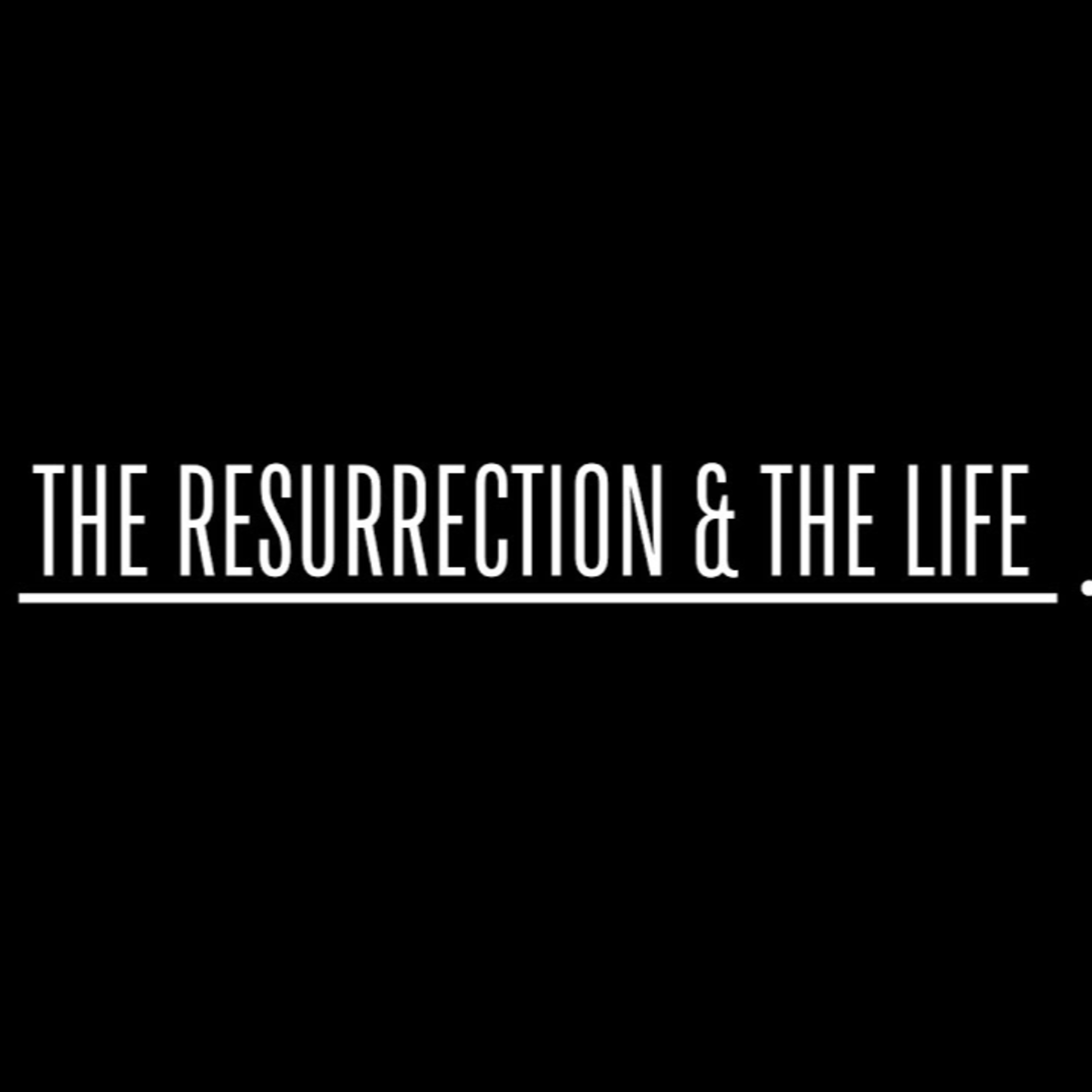 The Resurrection & The Life episode artwork