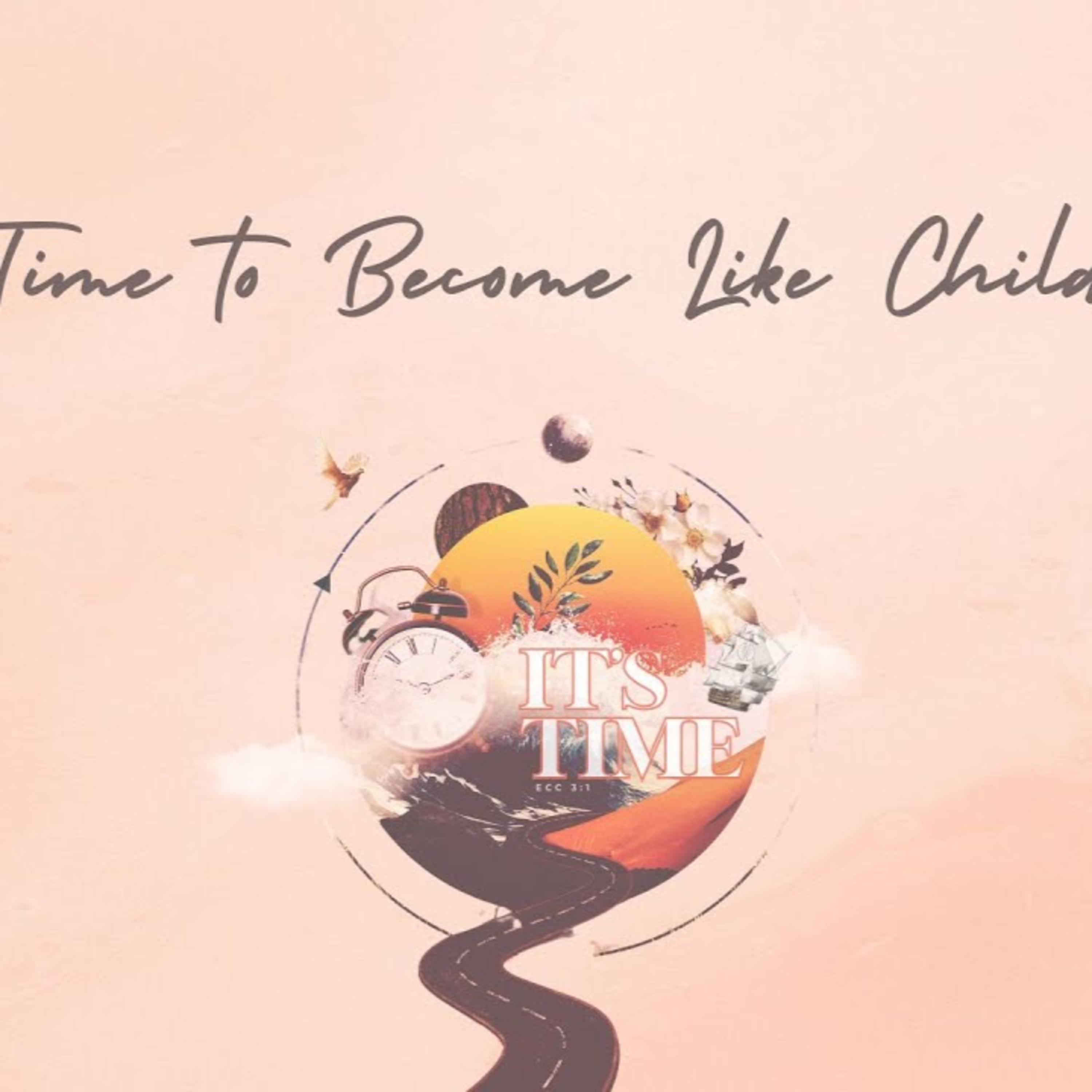 It's Time to Become Like Children episode artwork