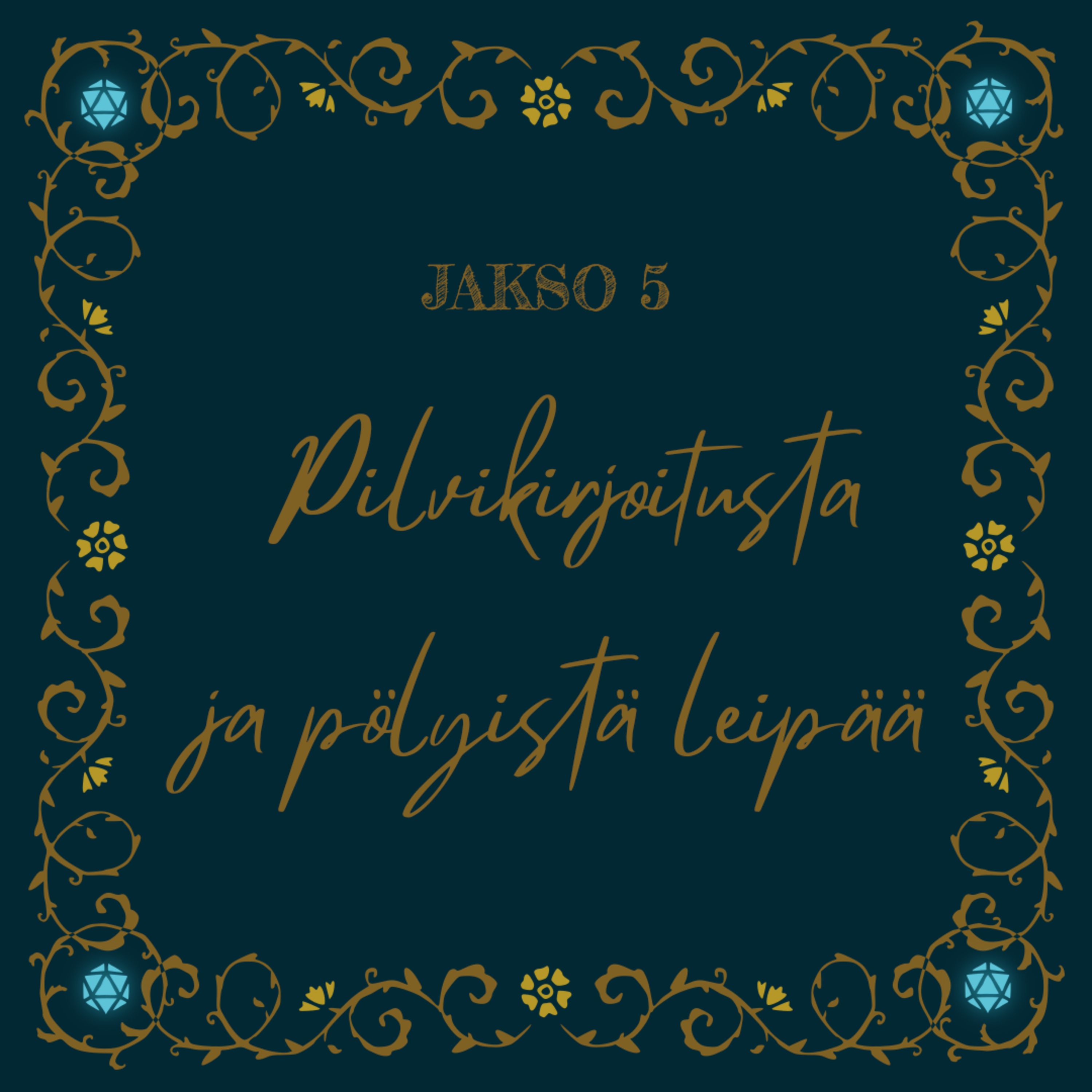 5. Pilvikirjoitusta ja Pölyistä leipää