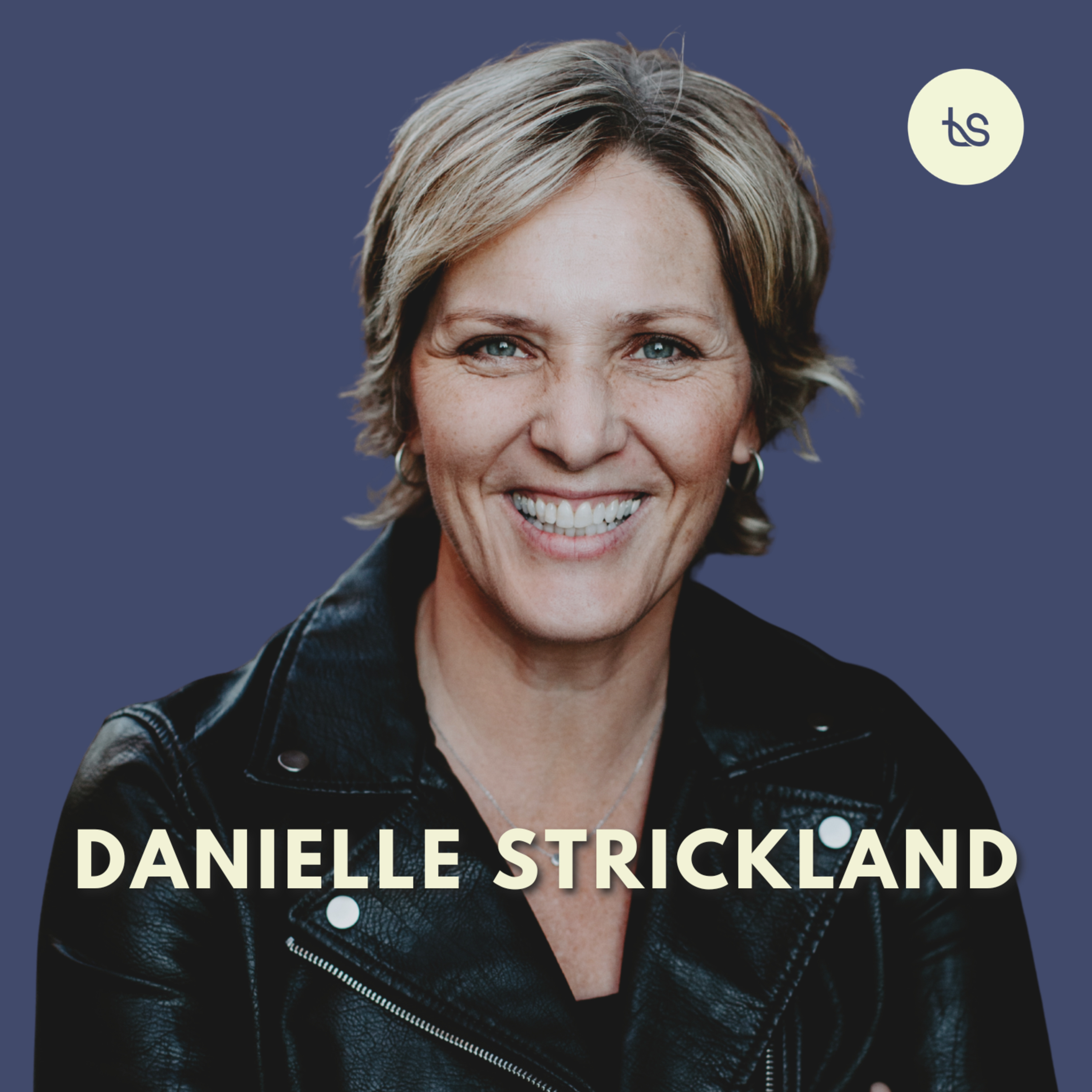 #111- Love as the Measure of Leadership: Danielle Strickland on Hope, Justice, and the Way of Jesus episode artwork