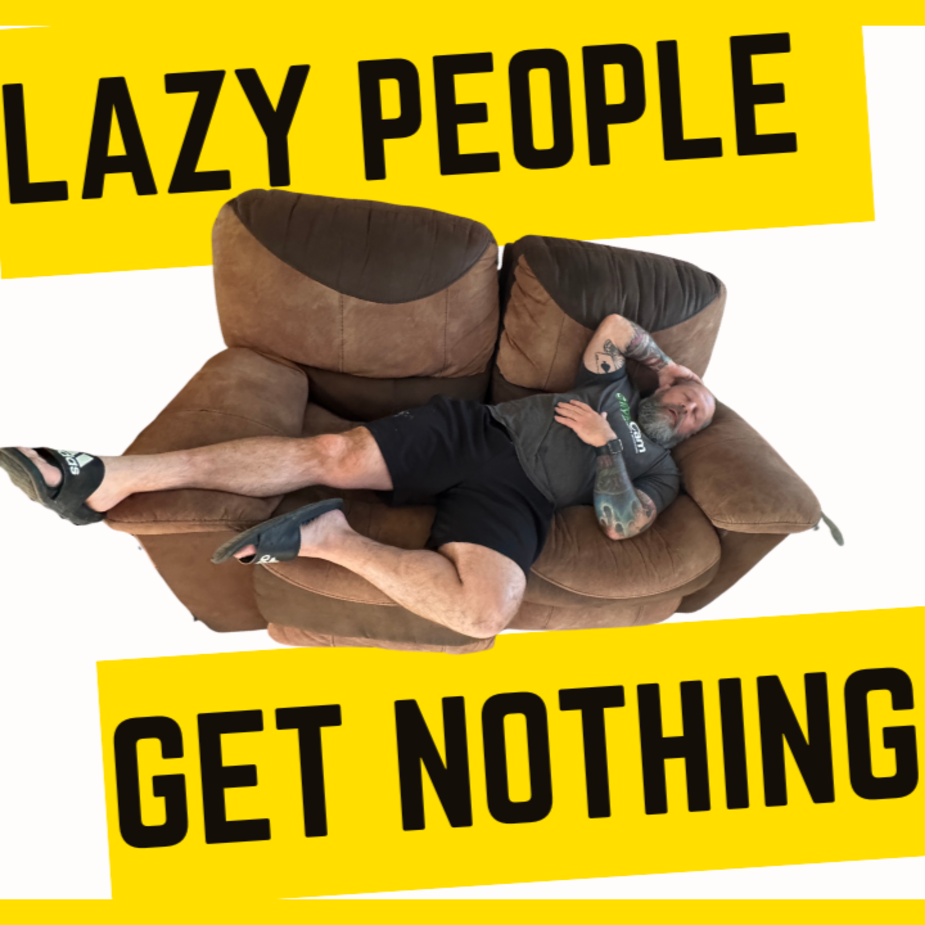 Lazy People Get Lazy Results | Stop Making Excuses and Take Control of Your Life episode artwork