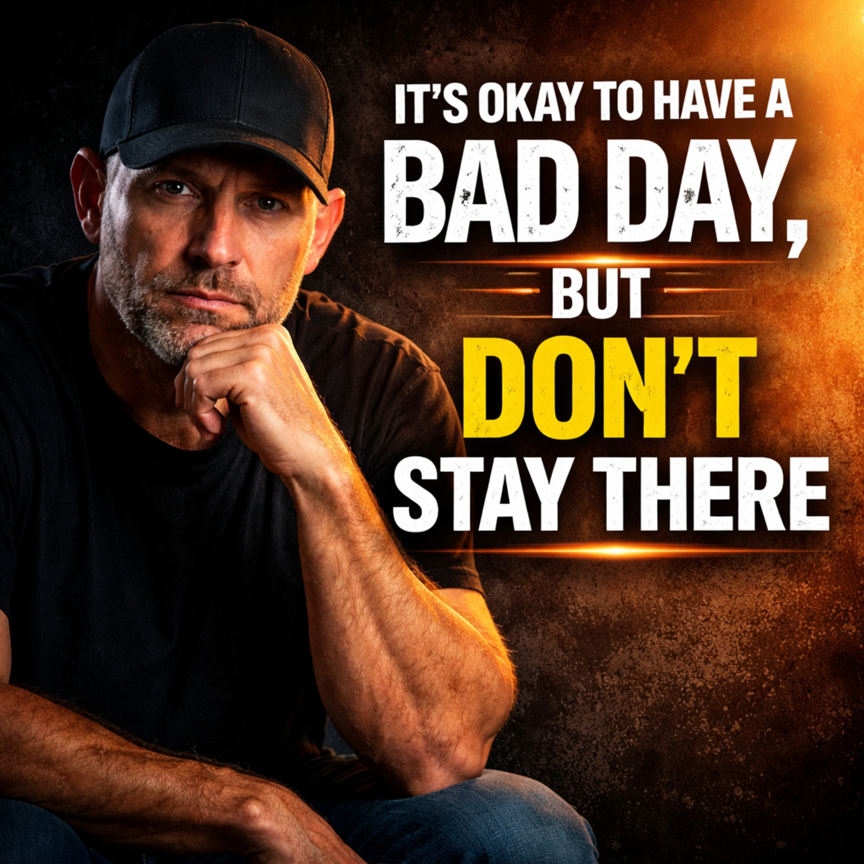 It’s Okay to Have a Bad Day, But Don’t Stay There episode artwork