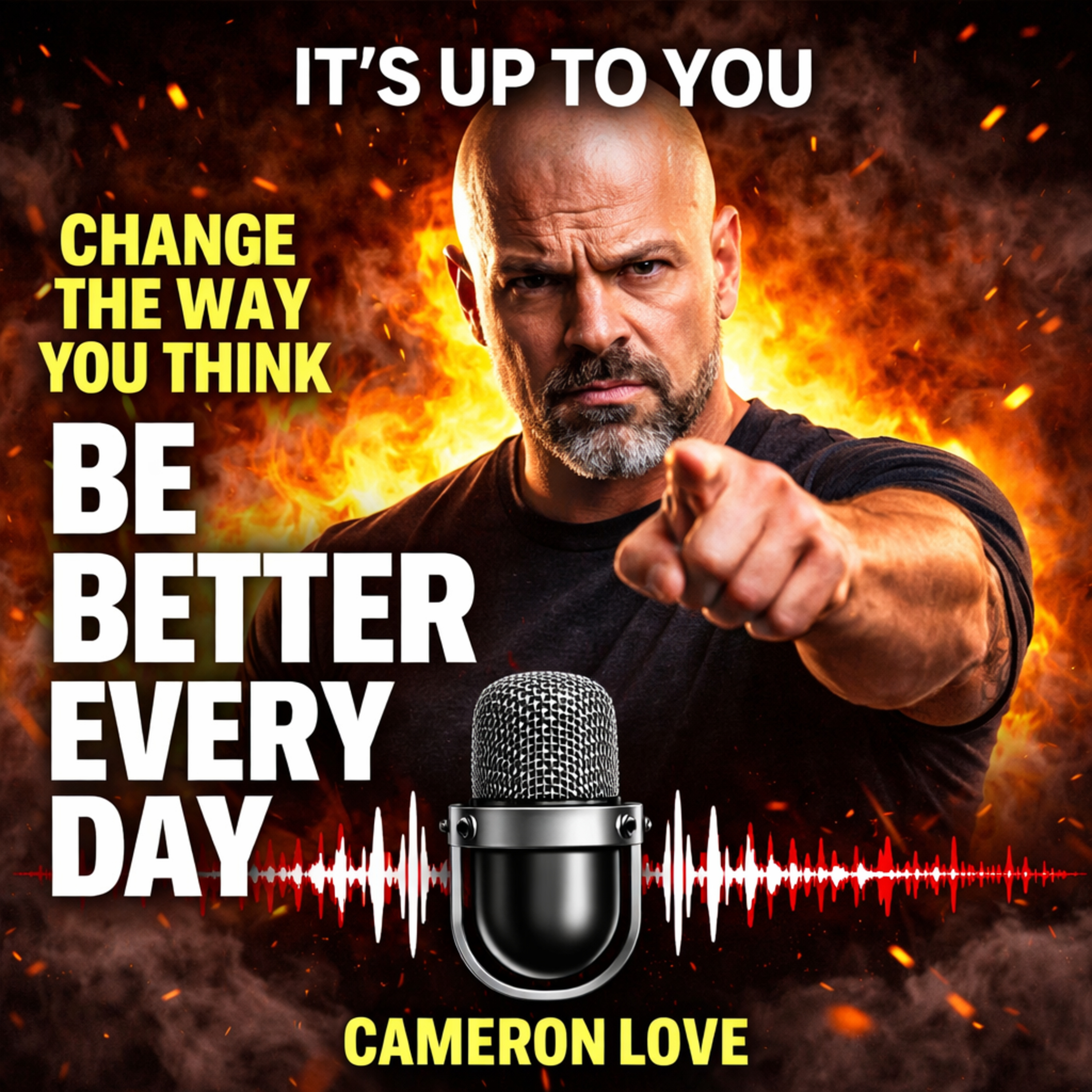 Be Better Every Day: The Truth About Growth, Discipline, and Taking Control episode artwork
