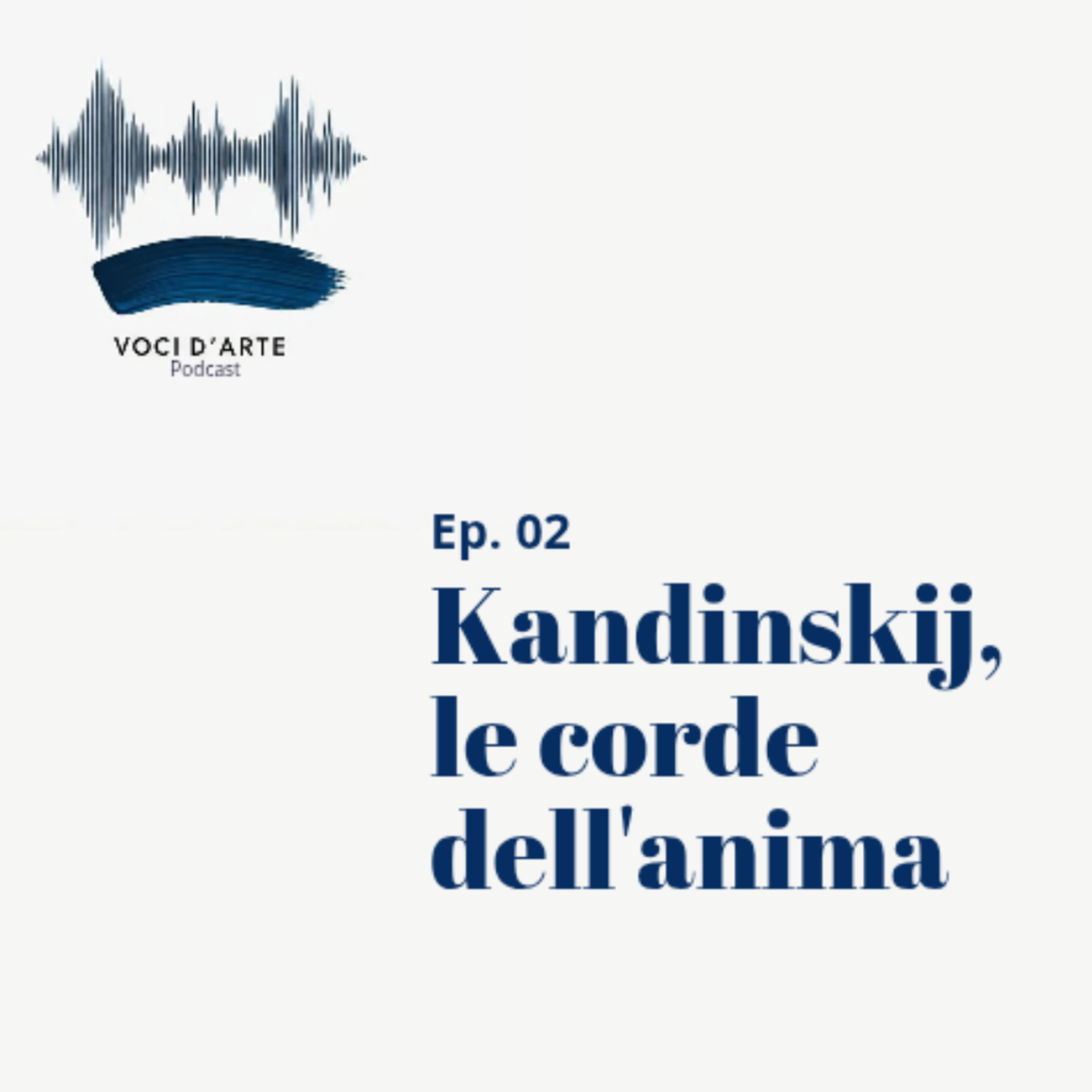 Ep. 02 - Kandinskij, le corde dell'anima episode artwork