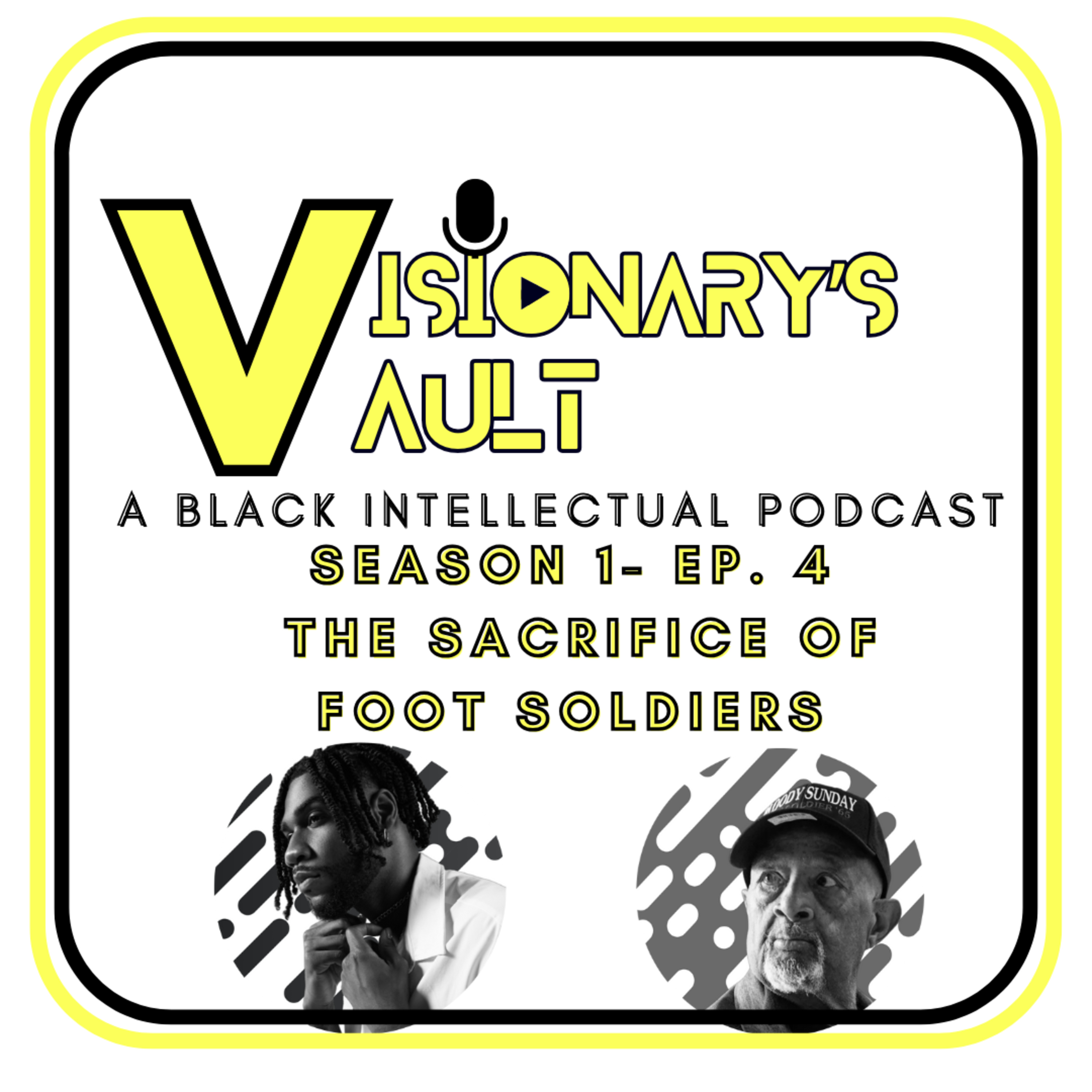 Visionary's Vault- BIP -Season 1- Ep. 4- The Sacrifice Of Foot Soldiers episode artwork