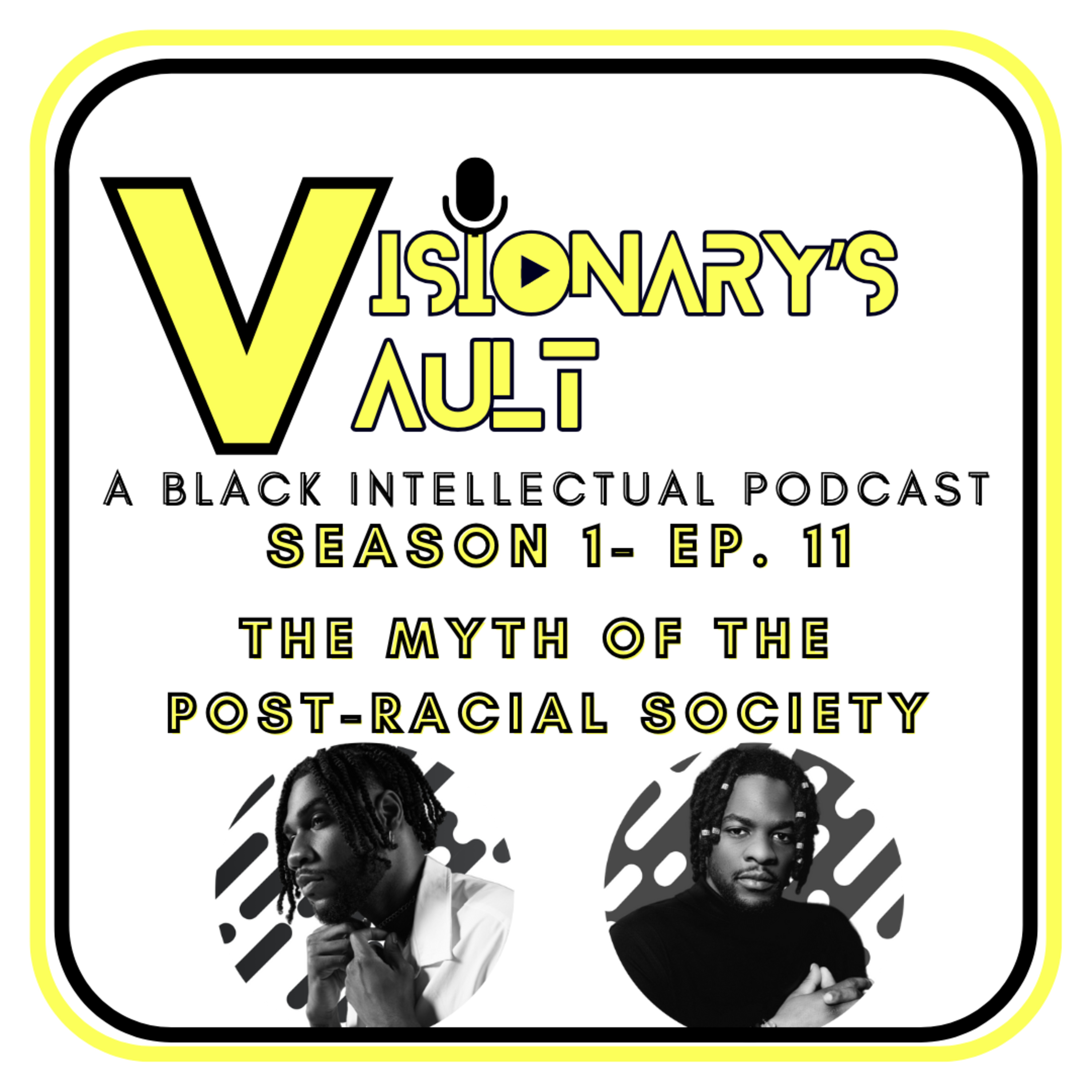 The Visionary's Vault: BIP -Season 1- Ep. 11- The Myth of the Post-Racial Society episode artwork