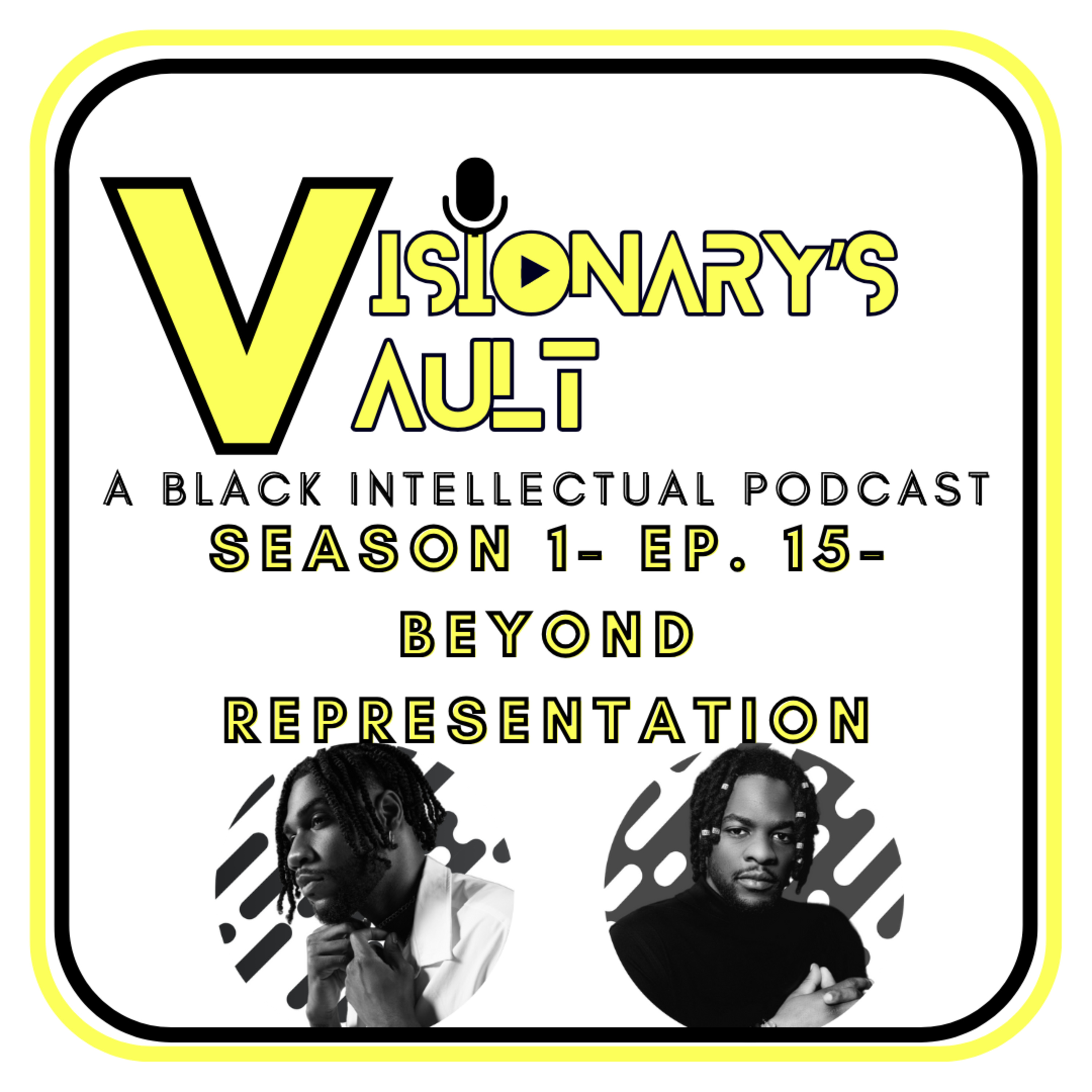 The Visionary's Vault: BIP -Season 1- Ep. 15- Beyond Representation episode artwork