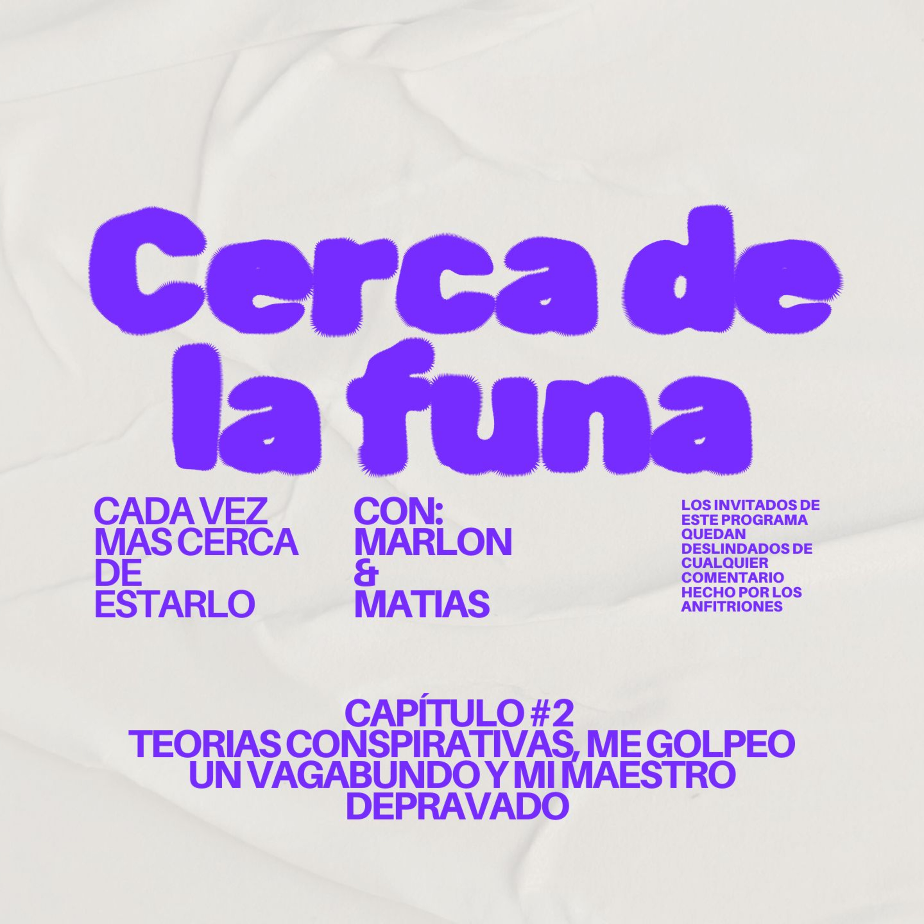 CERCA DE LA FUNA | CAPITULO #2 TEORIAS CONSPIRATIVAS, ME GOLPEO UN VAGABUNDO Y MI MAESTRO DEPRAVADO  episode artwork