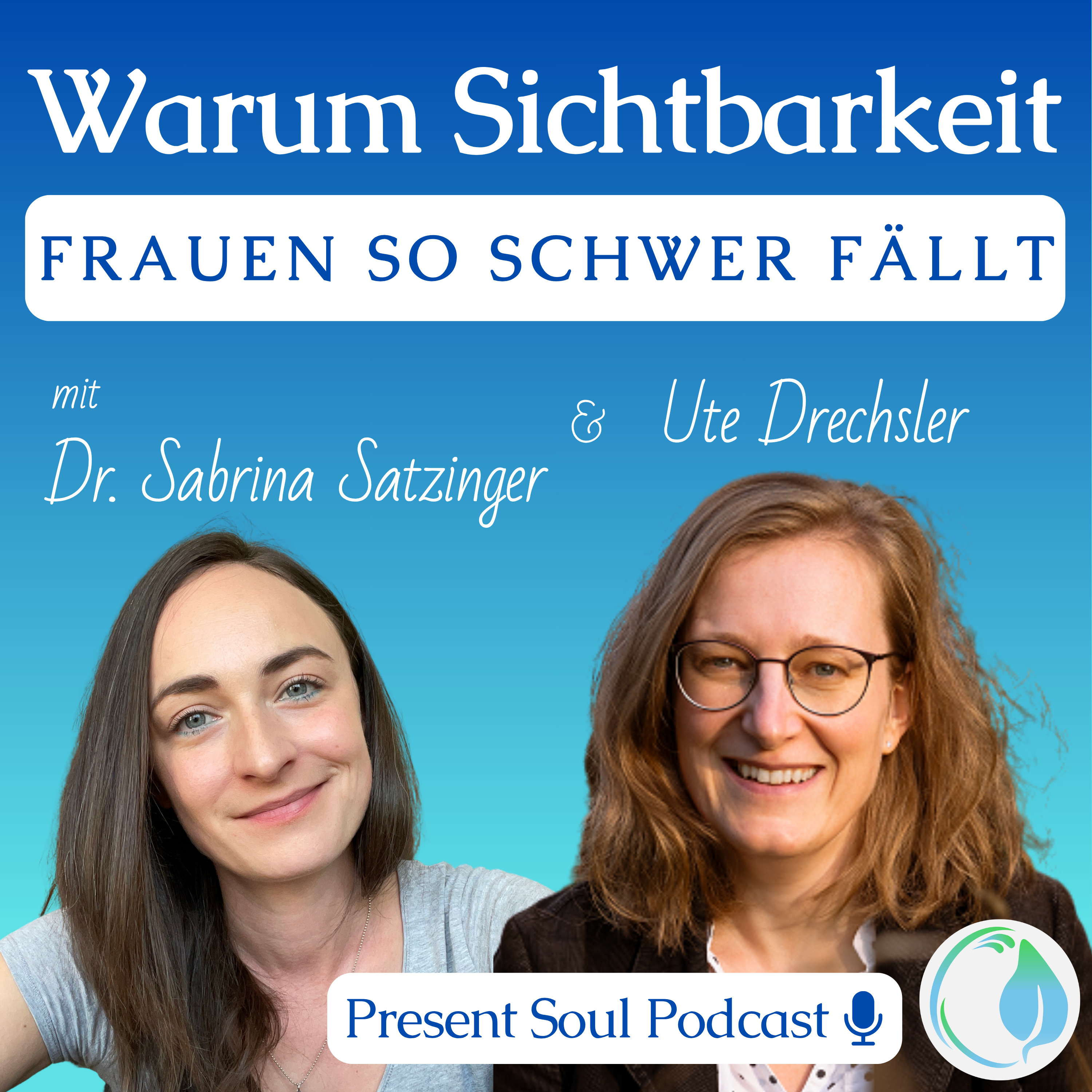 54 | Warum Sichtbarkeit Frauen so schwerfällt und wie du dich zeigst, ohne dich selbst zu verlieren - mit Ute Drechsler episode artwork