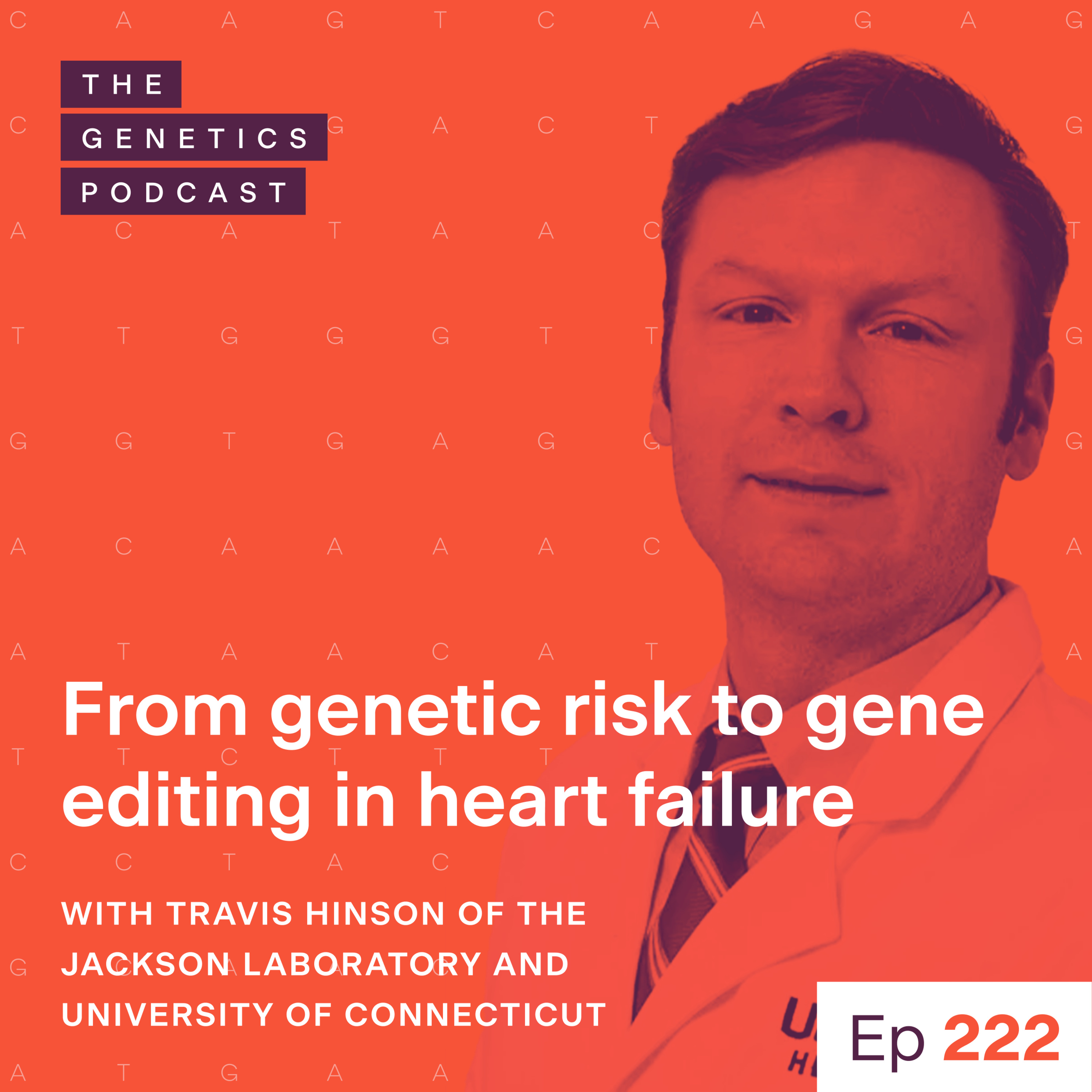 EP 222: From genetic risk to gene editing in heart failure with Travis Hinson of the Jackson Laboratory and University of Connecticut